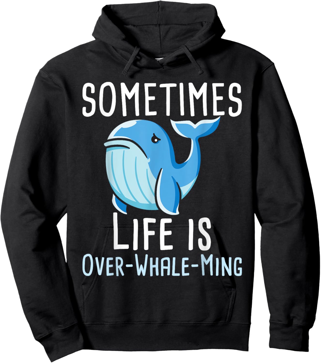 Sometimes Life Is Overwhaleming - Whale Lover Whales Hoodie - Hoodie | Black