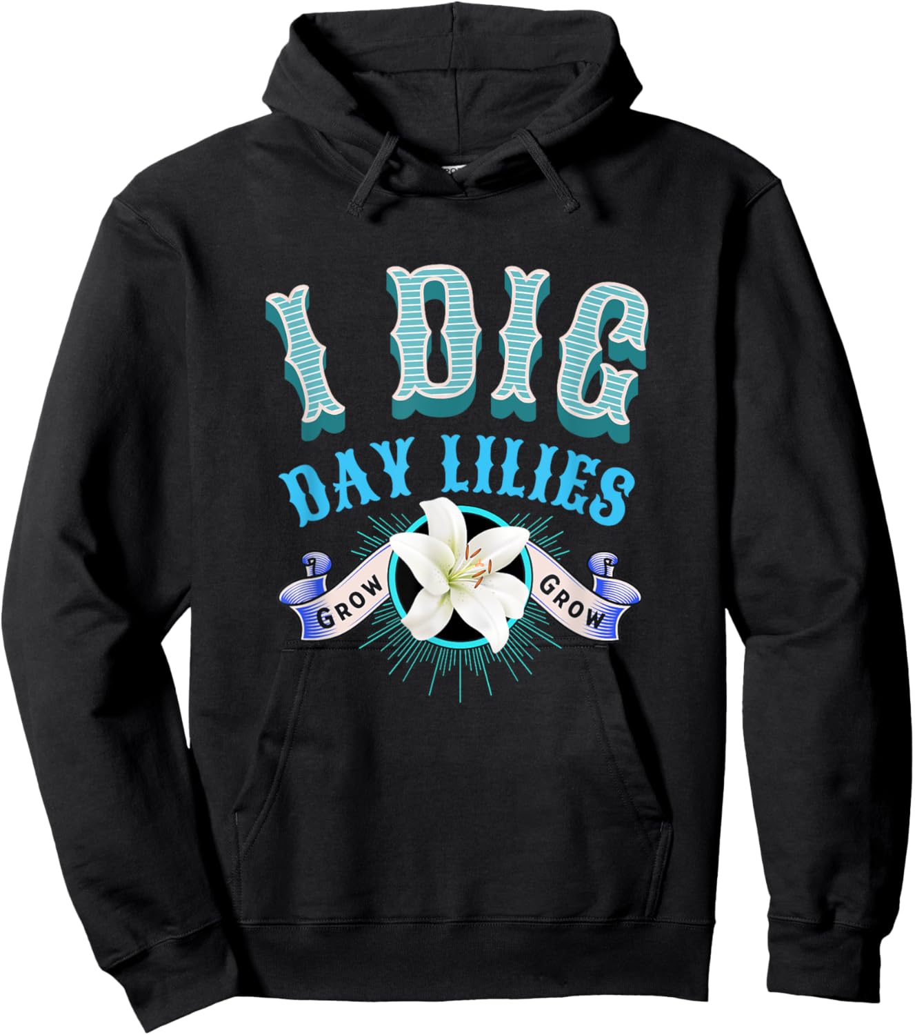 Day Lilies I Dig Daylilies Home Flower Garden Lovers Hoodie - Hoodie | Black