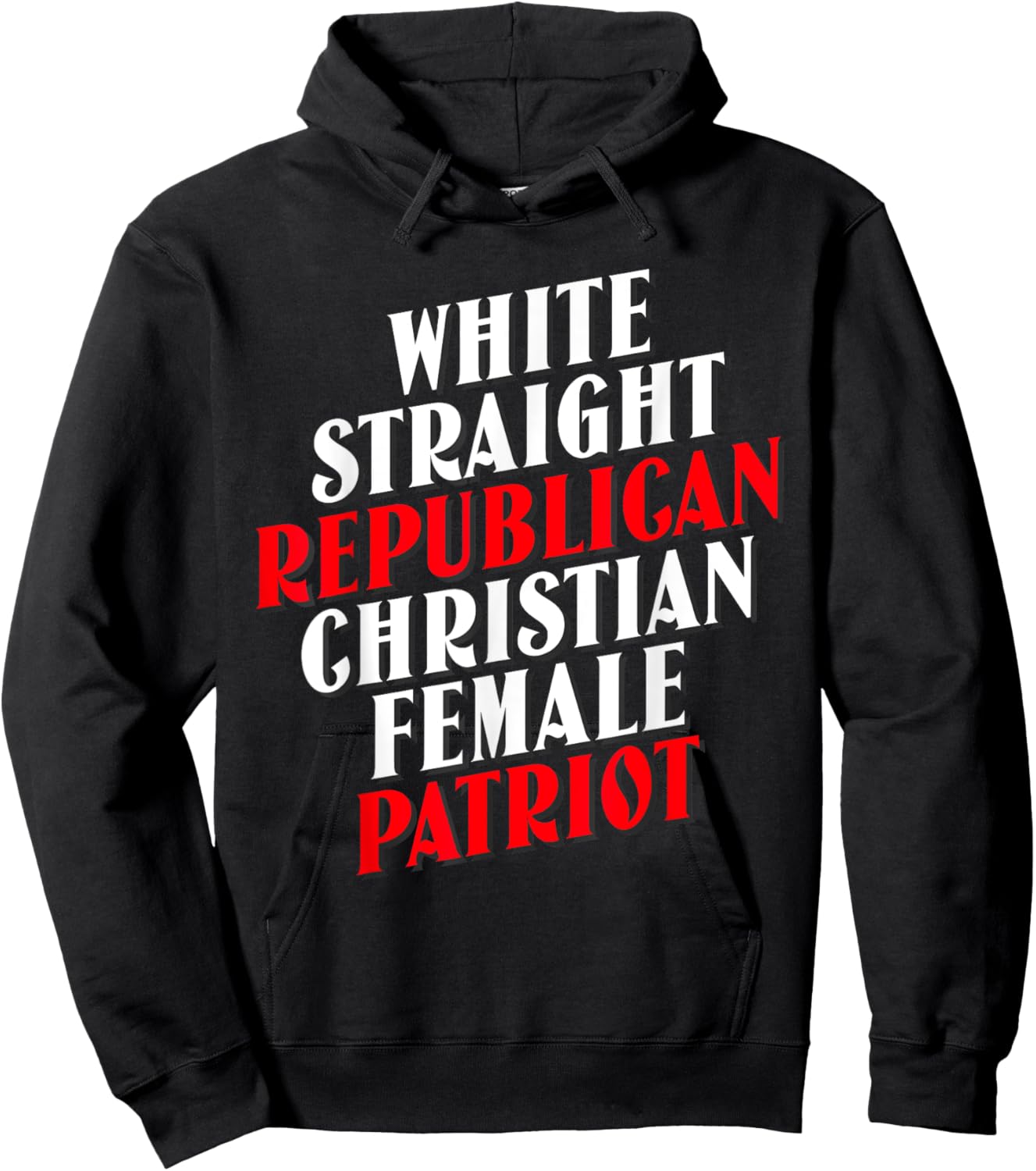 White, Straight, Republican, Christian, Female, Patriot Hoodie - Hoodie | Black