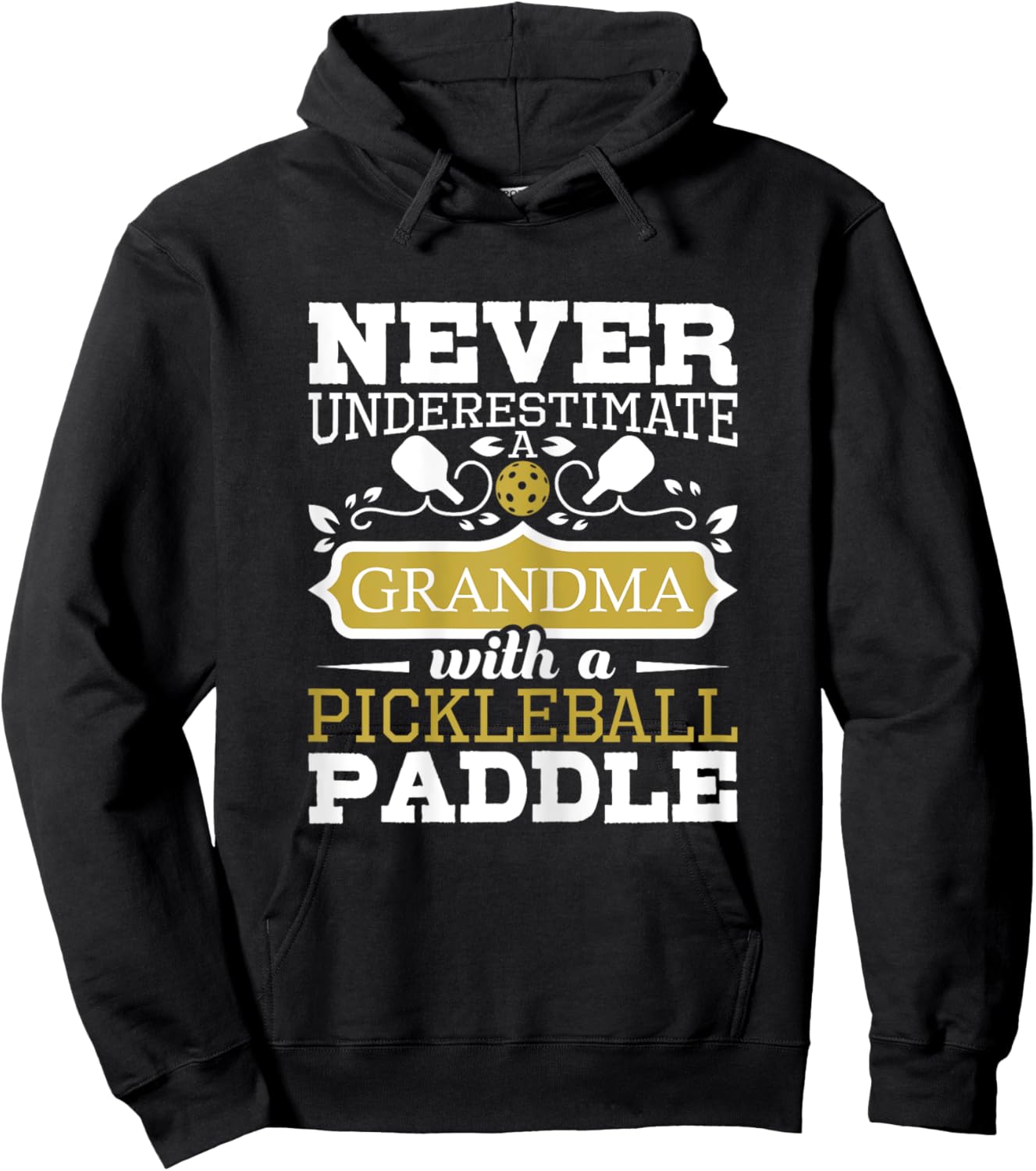 Never Underestimate A Grandma With A Pickleball Paddle Hoodie - Hoodie | Black