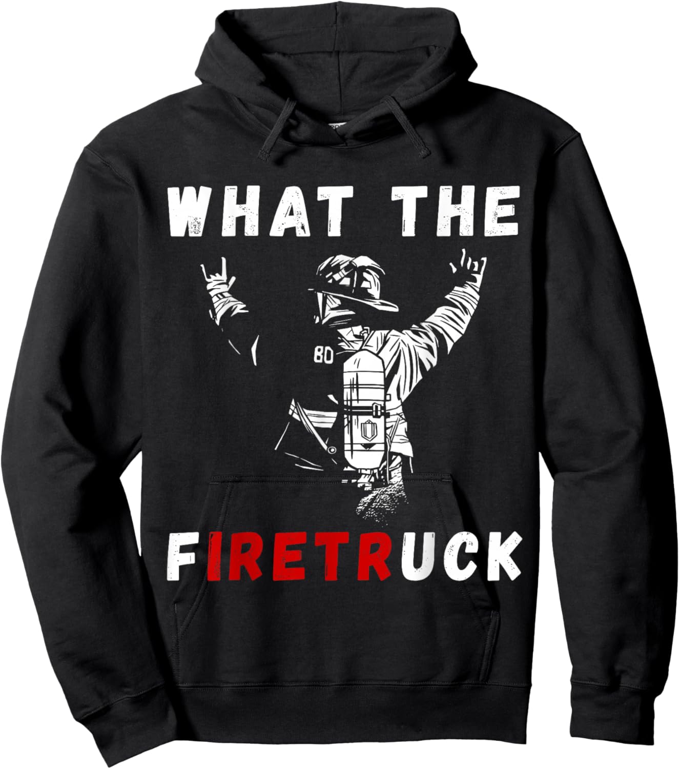 Firefighter What The Fire Truck Firefighting Proud Fireman Hoodie - Hoodie | Black
