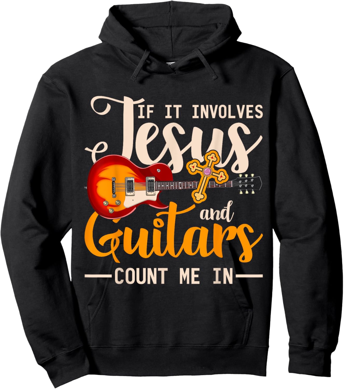 If It Involves Jesus And Guitars Count Me In Guitarist Jesus Hoodie - Hoodie | Black