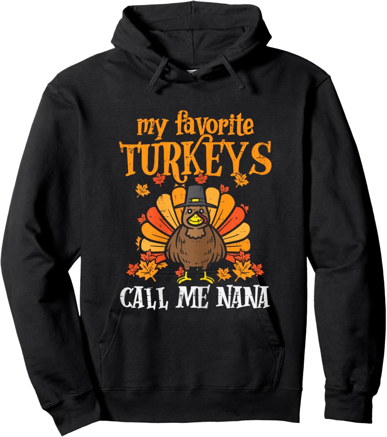 My Favorite Turkeys Call Me Nana Family Thanksgiving Grandma Hoodie - Hoodie | Black
