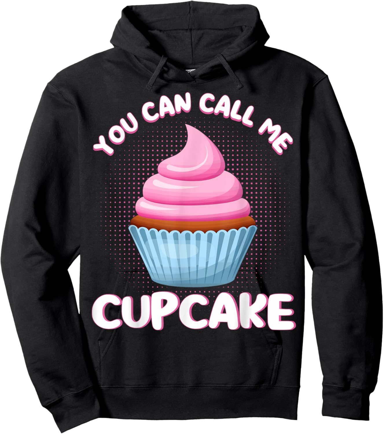 Cupcake You Can Call Me Cupcake Pastry Chefs Cupcake Bakers Hoodie - Hoodie | Black