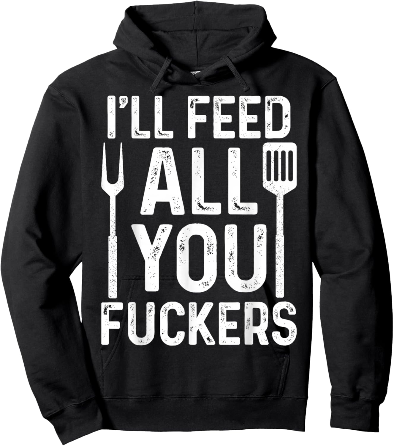 Chef I'll Feed All You F #ckers Funny BBQ Grill Cook Hoodie - Hoodie | Black