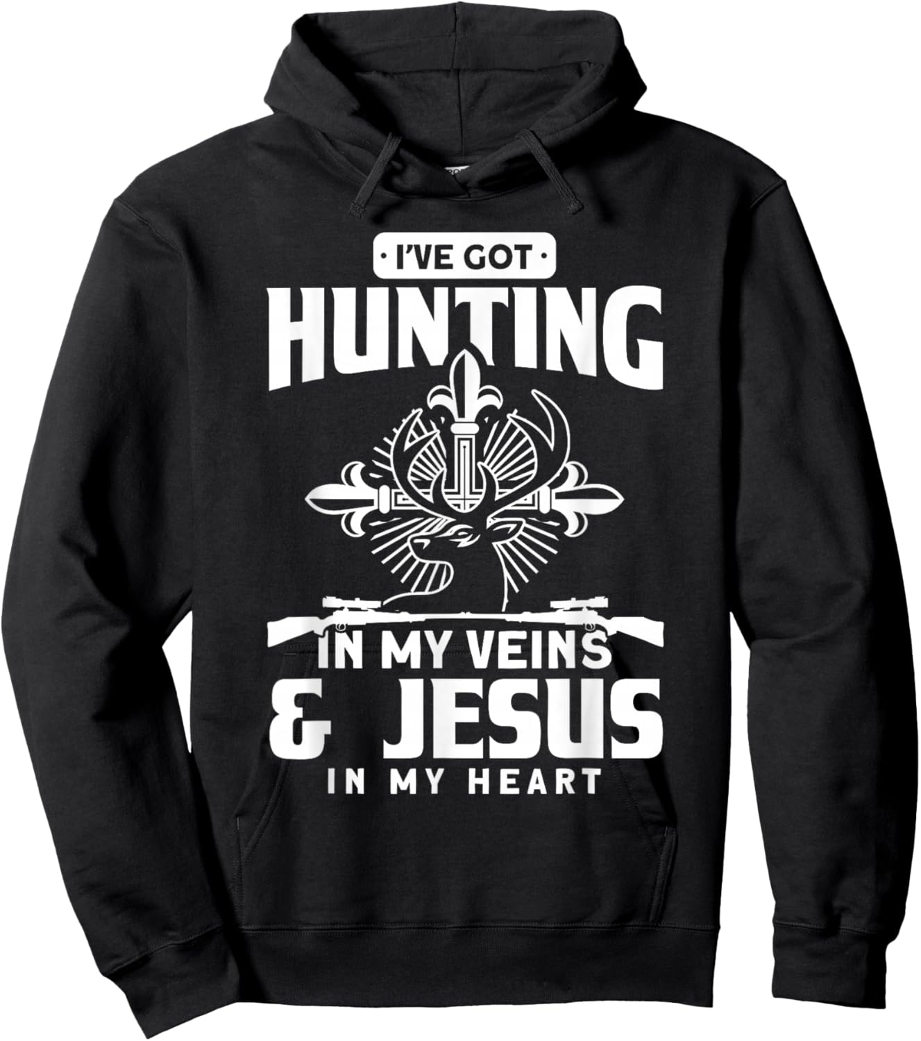 Hunting In my Veins & Jesus In My Heart Deer Hunting Hunter Hoodie - Hoodie | Black
