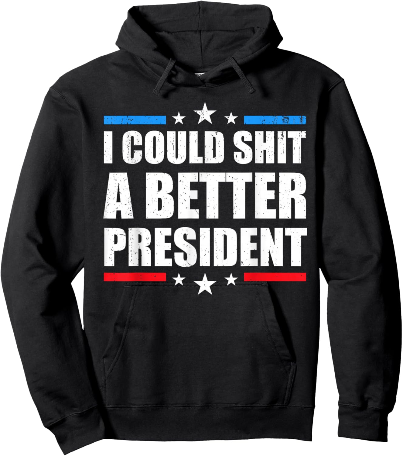 I Could Shit A Better President Hoodie - Hoodie | Black