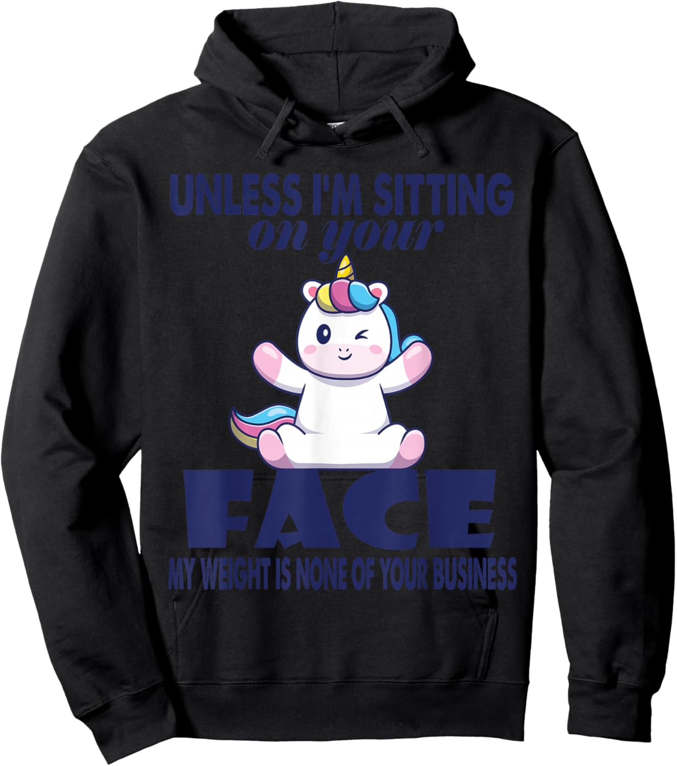 Unless I'm Sitting On Your Face My Weight Unicorn Hoodie - Hoodie | Black