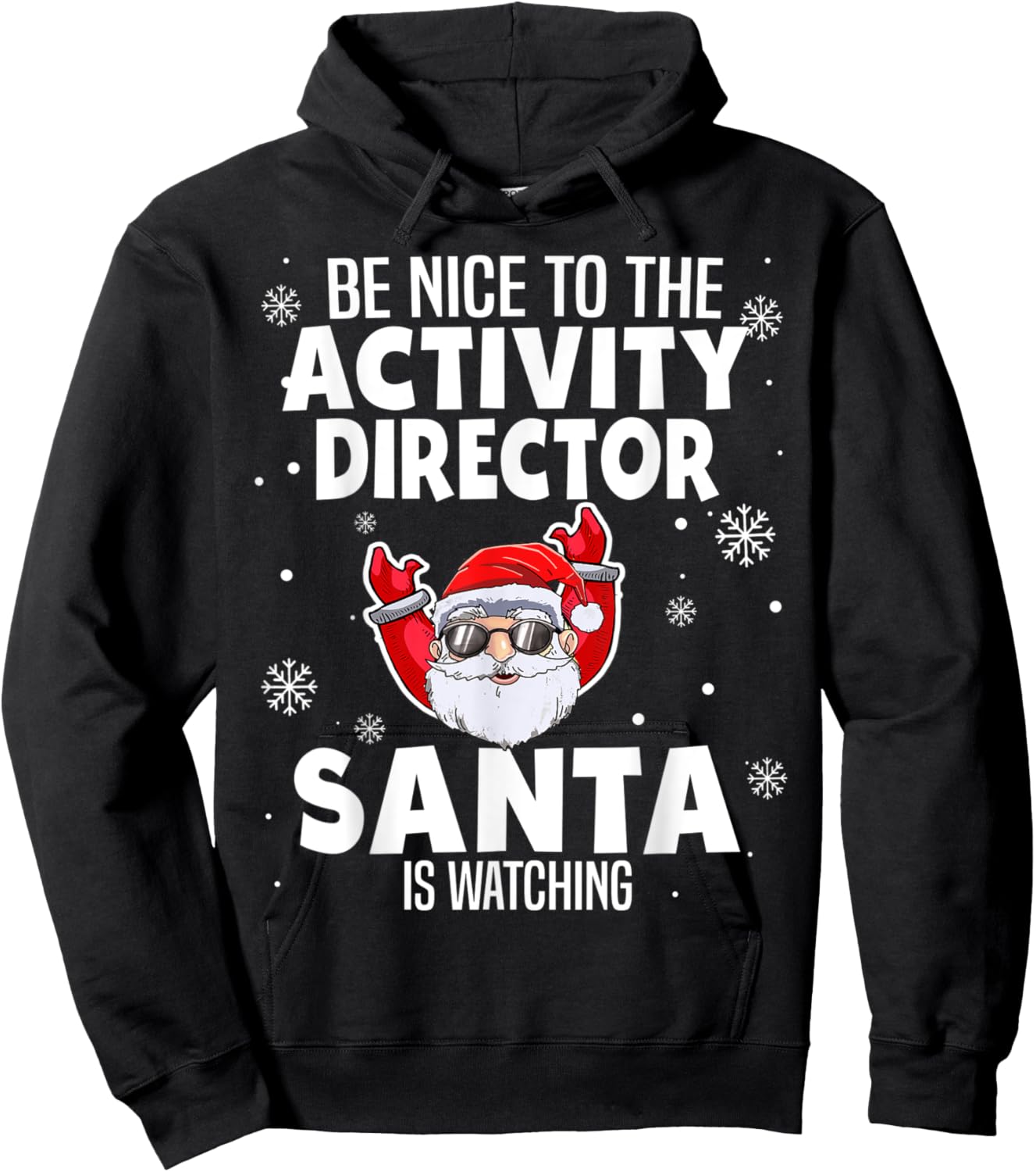 Be Nice To The Activity Director Santa Is Watching Christmas Hoodie - Hoodie | Black