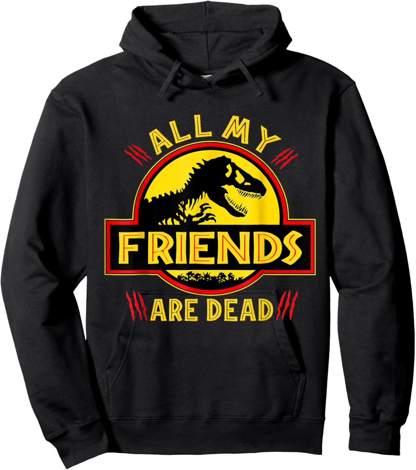 Funny All Of My Friends Are Dead Dinosaur Extinct Dino T-Rex Hoodie - Hoodie | Black