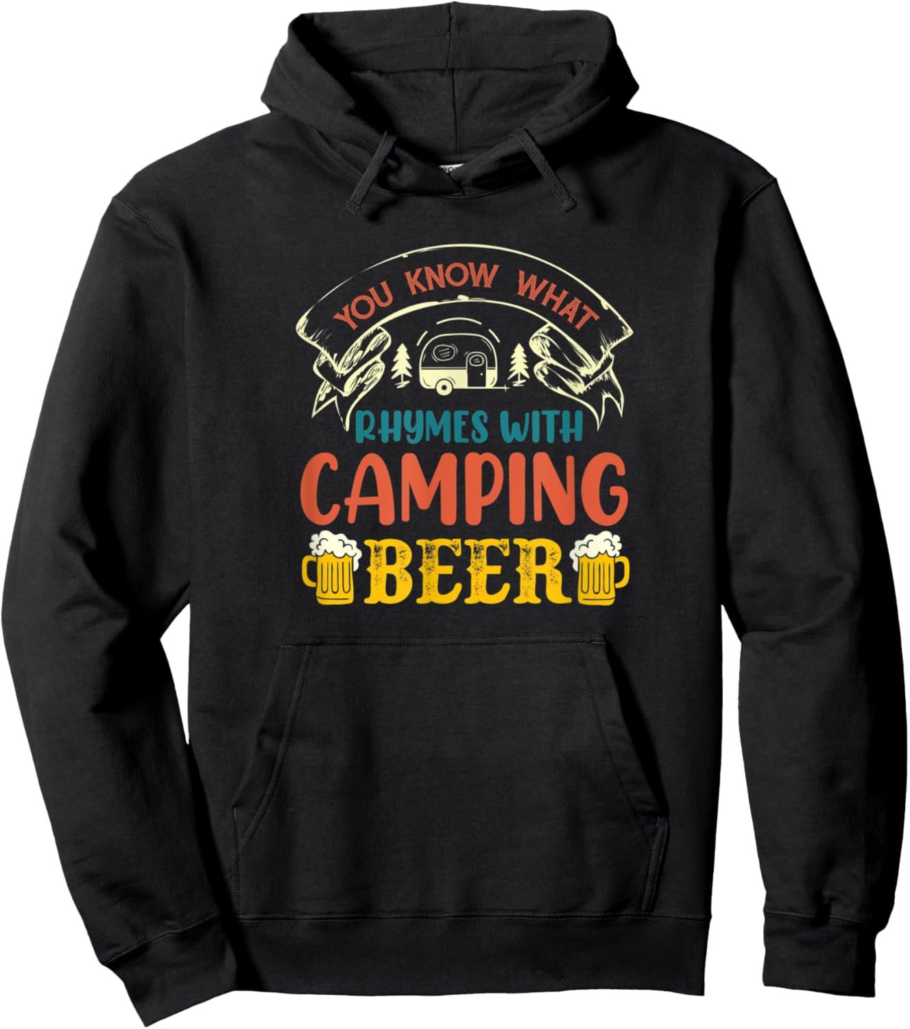 You Know What Rhymes With Camping Alcohol Beer Hoodie - Hoodie | Black