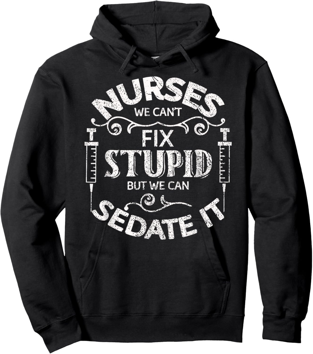 Funny I Can't Fix Stupid But I Can Sedate It Nurse Doctor Hoodie - Hoodie | Black