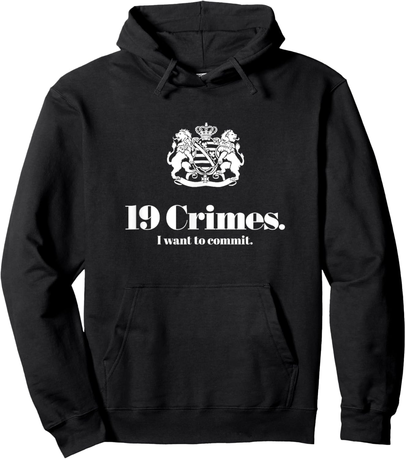 19 Crimes I want to Commit Hoodie - Hoodie | Black