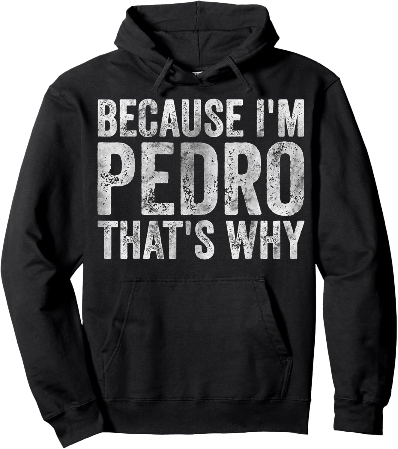 Funny Personalized Name Shirt Because I'm Pedro That's Why Hoodie - Hoodie | Black