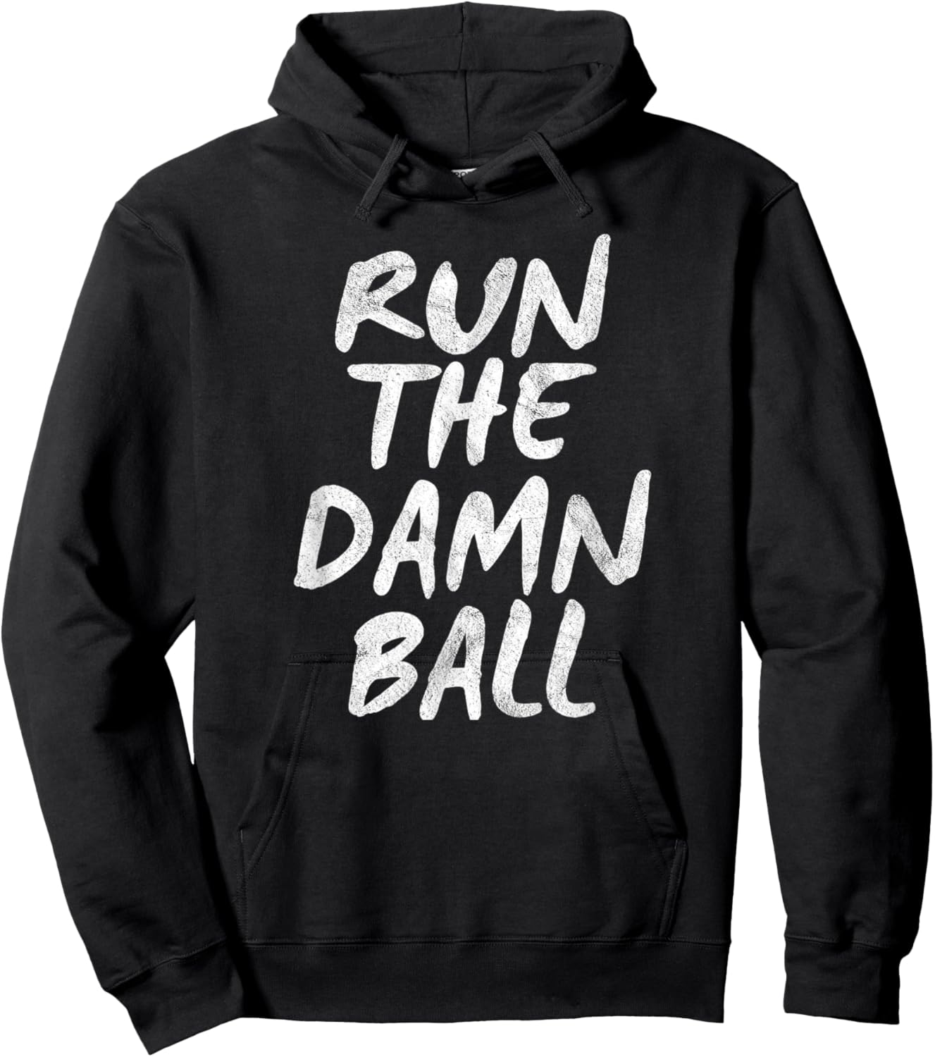Run The Damn Ball Football Hoodie - Hoodie | Black