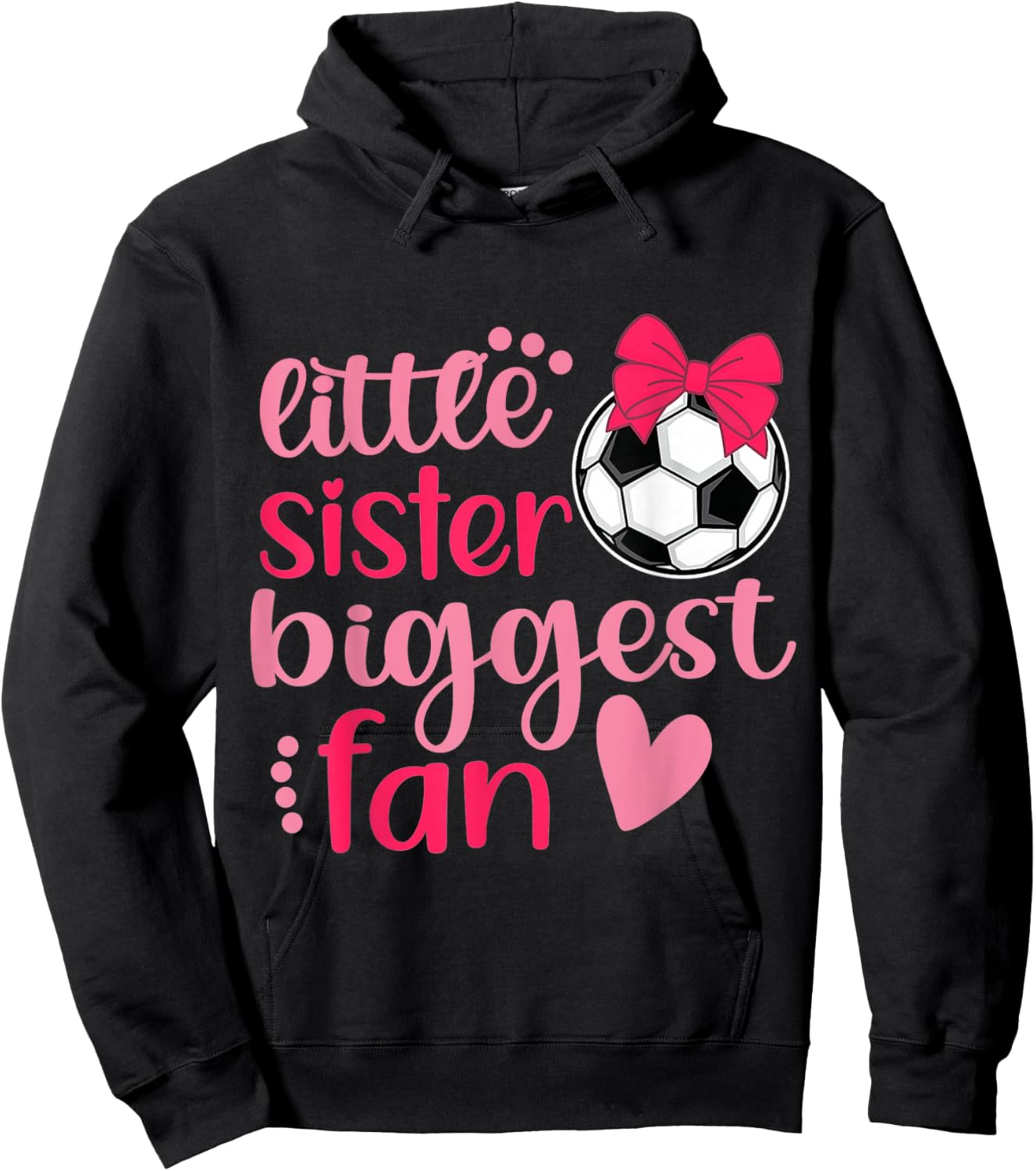 Soccer Sister Soccer Sis Funny Little Sister Biggest Fan Hoodie - Hoodie | Black
