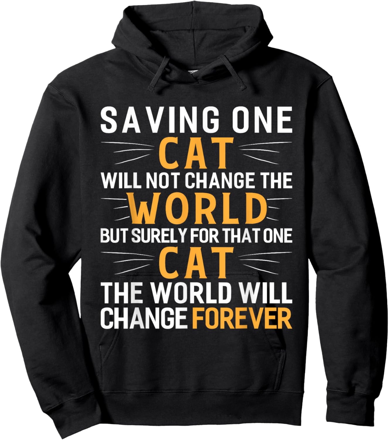 Saving One Cat Will Not Change The World Animal Rescue Hoodie - Hoodie | Black
