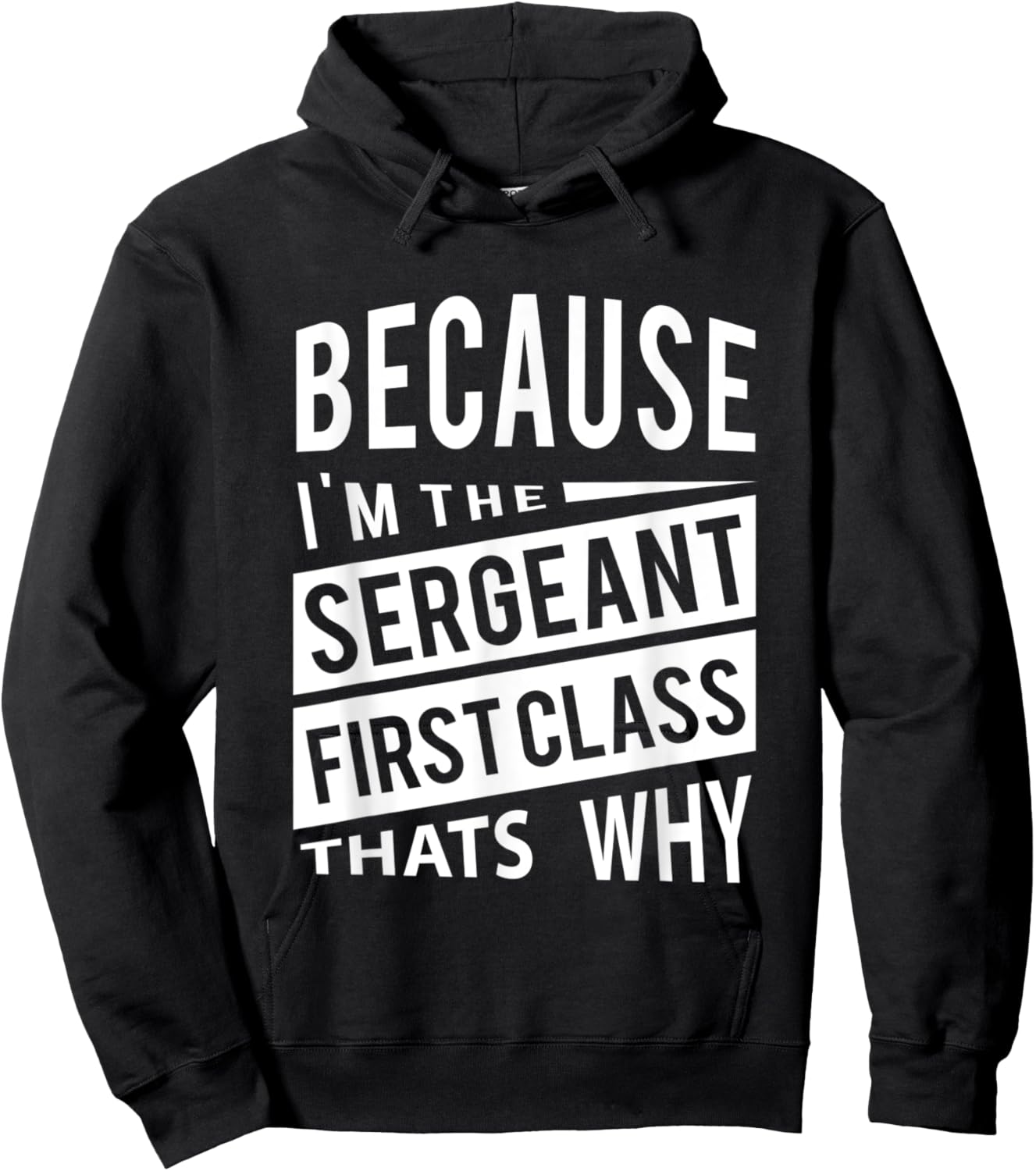 Because I'm The Sergeant First Class SFC - That's Why NCO Hoodie - Hoodie | Black
