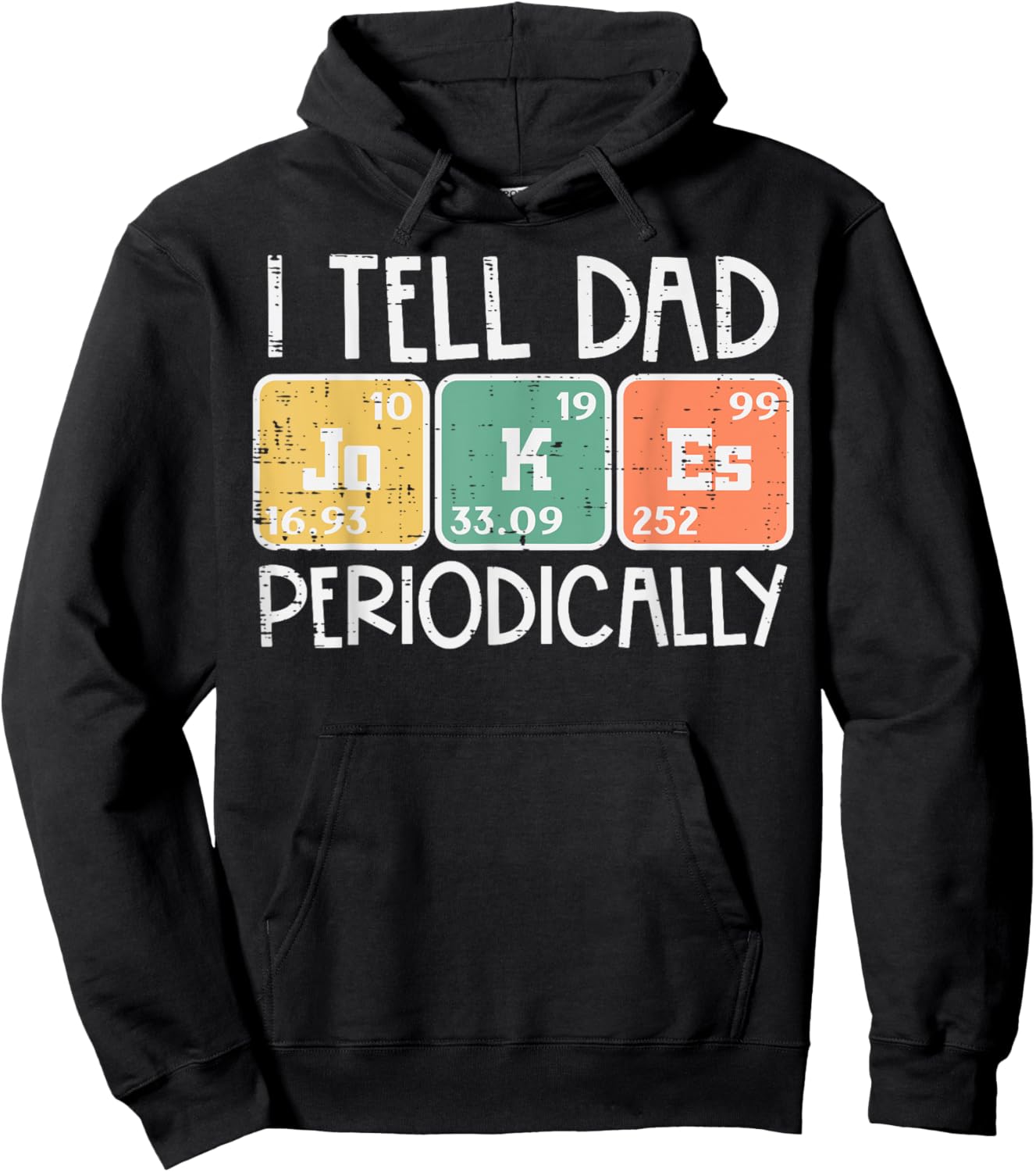 I Tell Dad Jokes Periodically Funny Fathers Day Science Pun Hoodie - Hoodie | Black