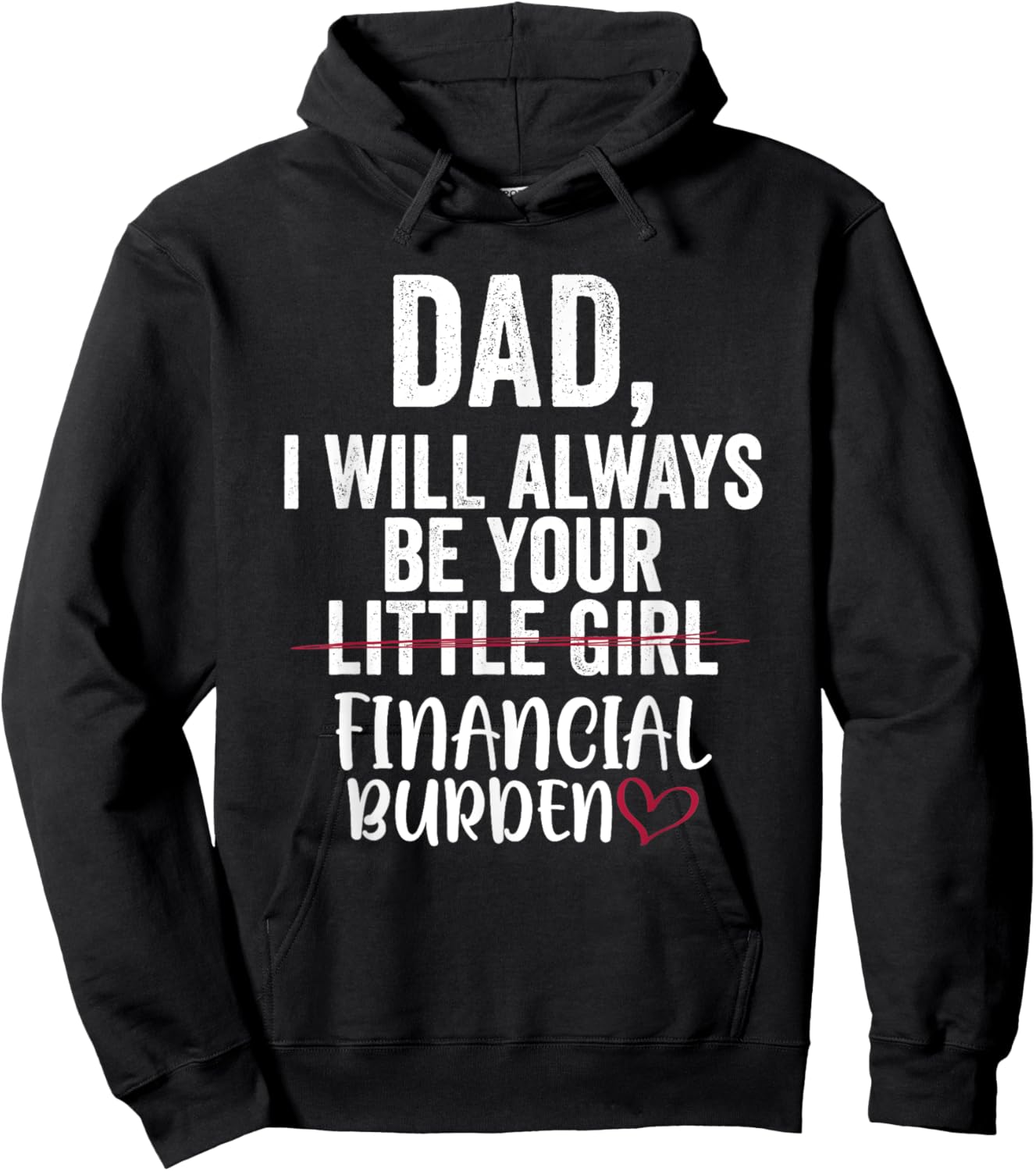 Dad I Will Always Be Your Little Girl Financial Burden Hoodie - Hoodie | Black