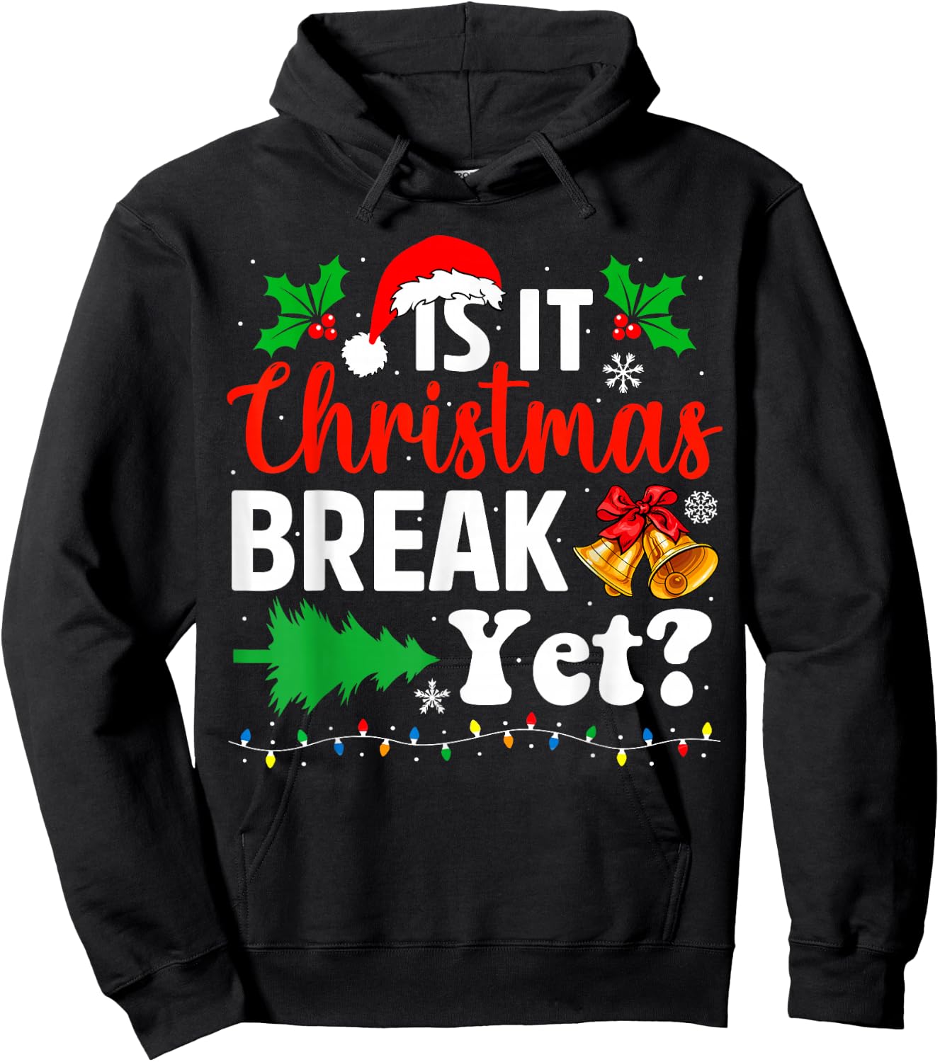 Is It Christmas Break Yet Teacher Christmas Winter Saying Hoodie - Hoodie | Black