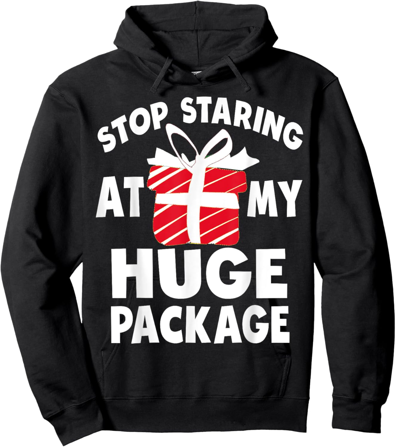 Stop Staring At My Huge Package Naughty Christmas Hilarious Hoodie - Hoodie | Black