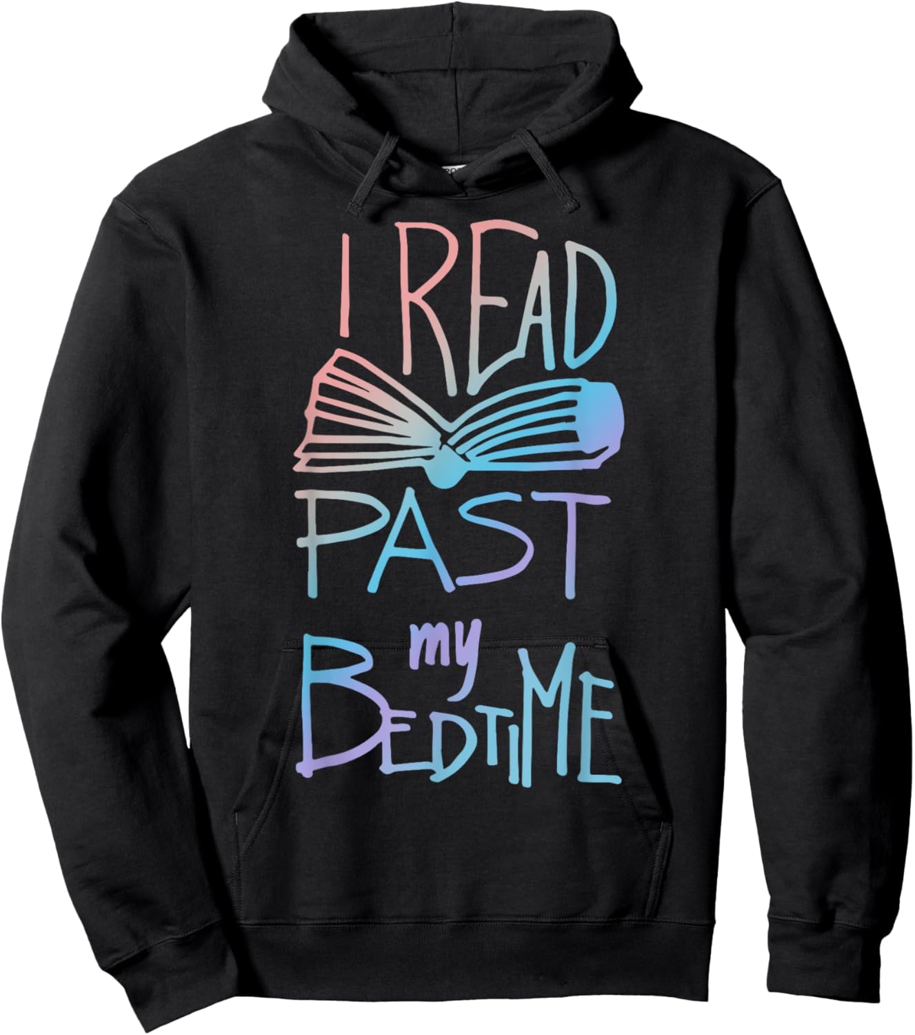 I Read Past My Bedtime - Book Lover Reader Reading Quote Hoodie - Hoodie | Black