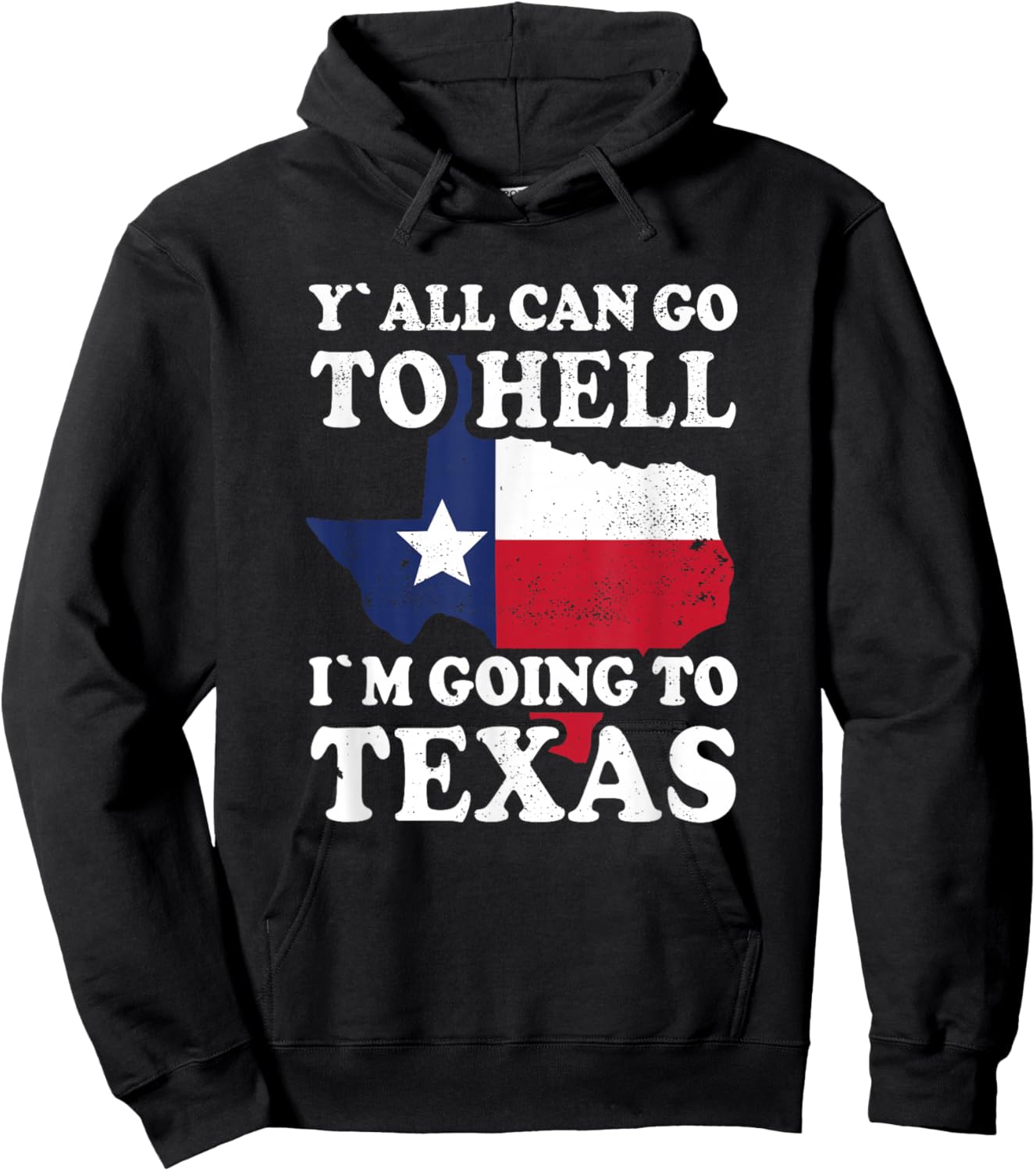 Y´all can go to Hell i´m going to Texas Hoodie - Hoodie | Black