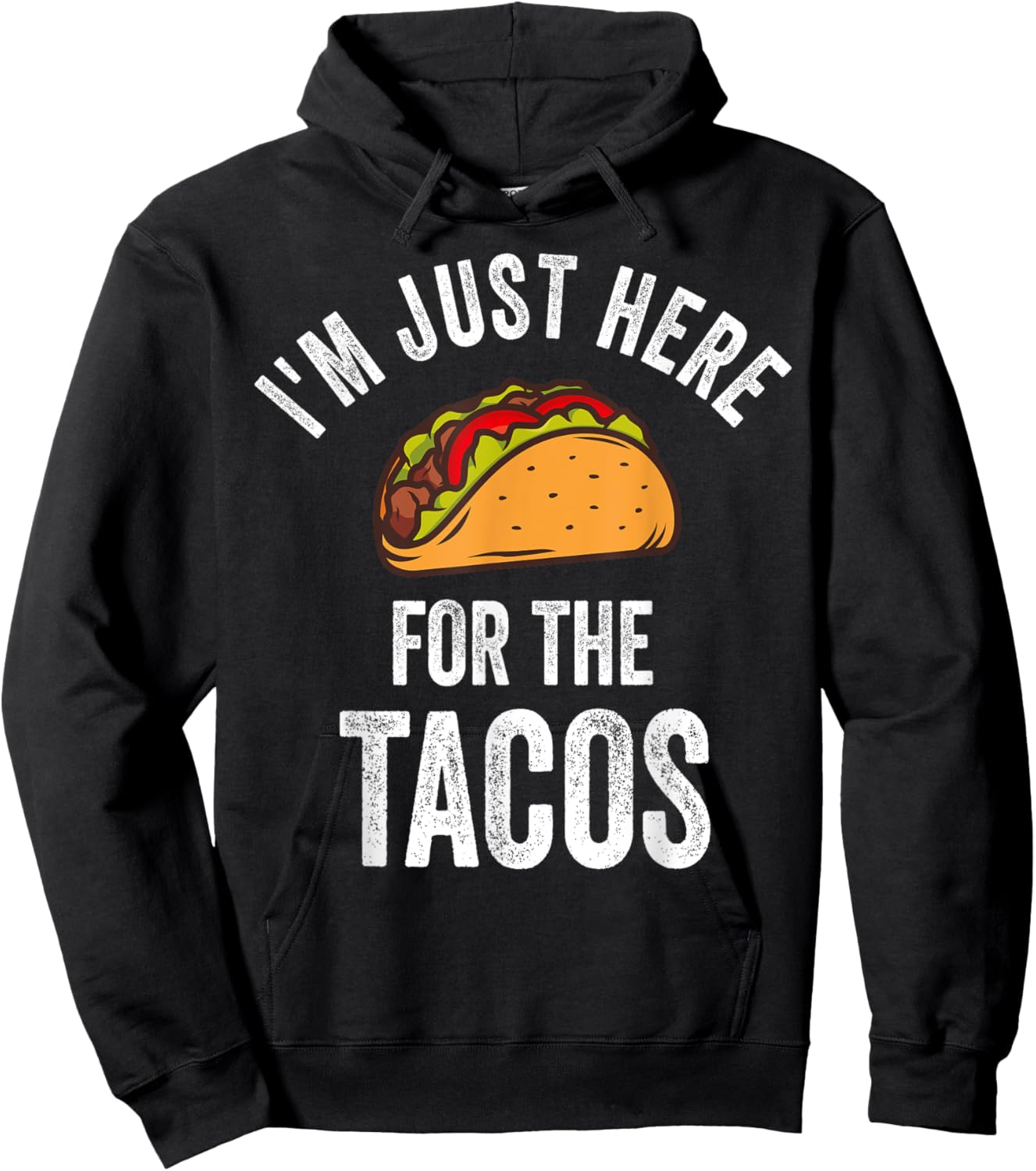I'm Just Here For The Tacos Shirt Funny Mexican Party Hoodie - Hoodie | Black