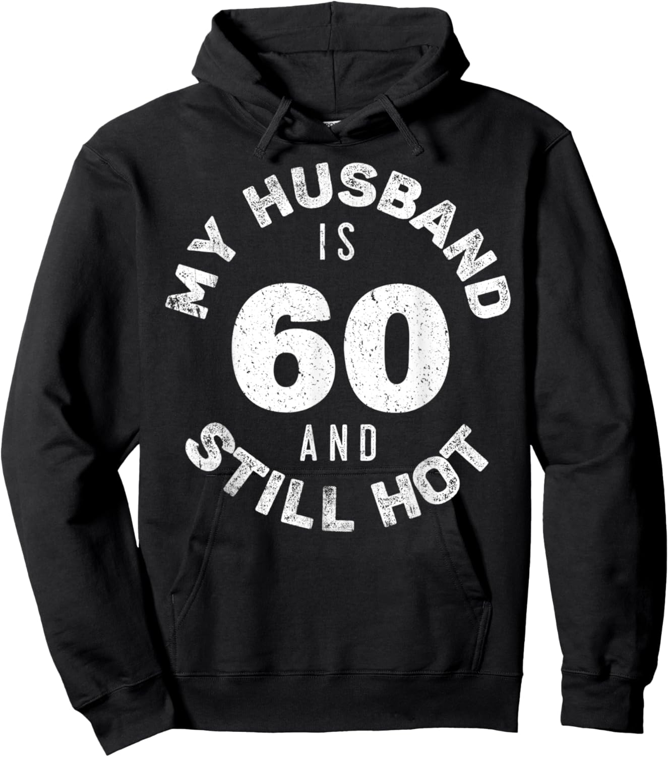 My Husband Is 60 And Still Hot Shirt 60th Birthday Wife Hoodie - Hoodie | Black