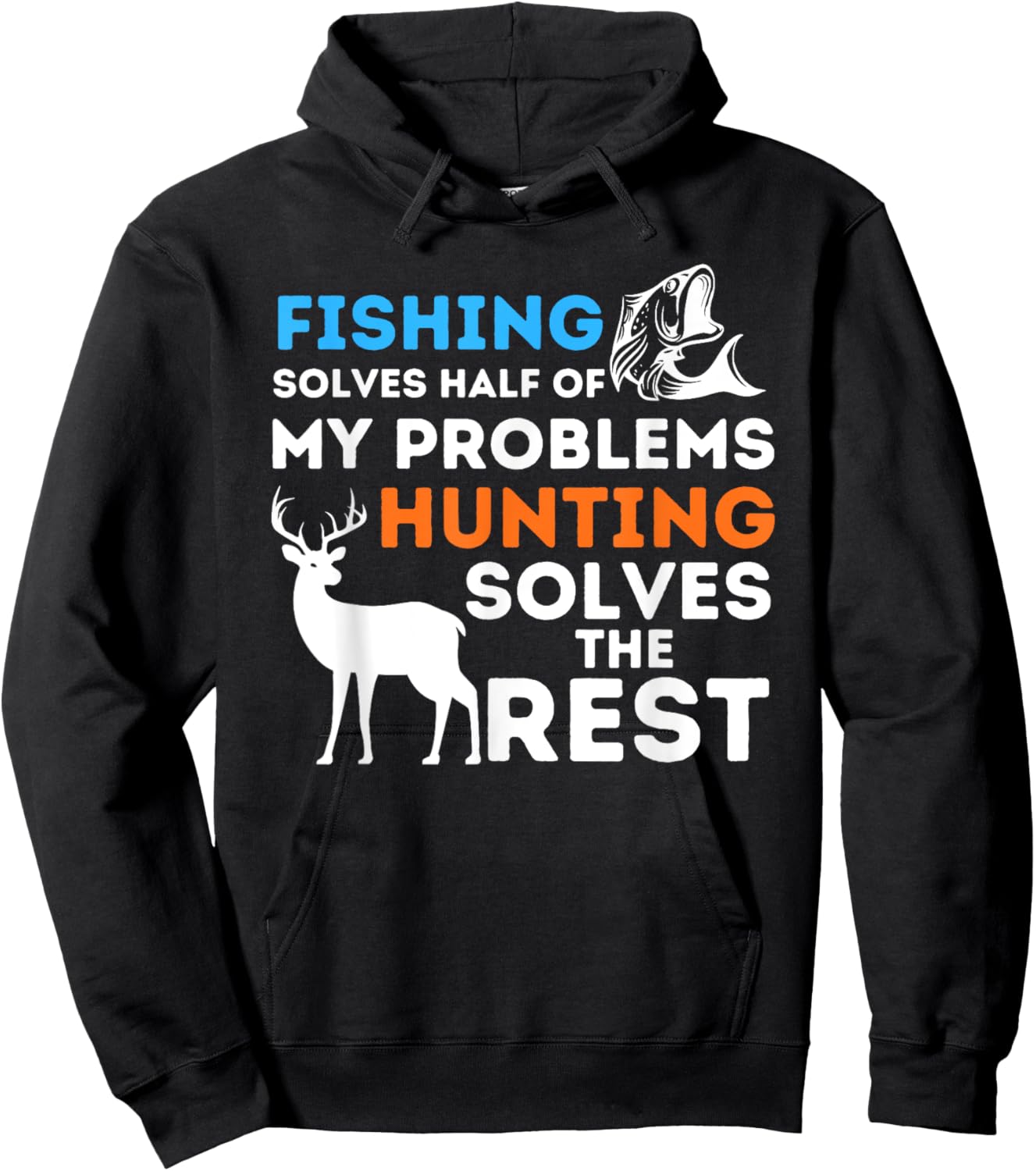 Fishing & Hunting solve my Problems - Fisherman & Hunter Hoodie - Hoodie | Black