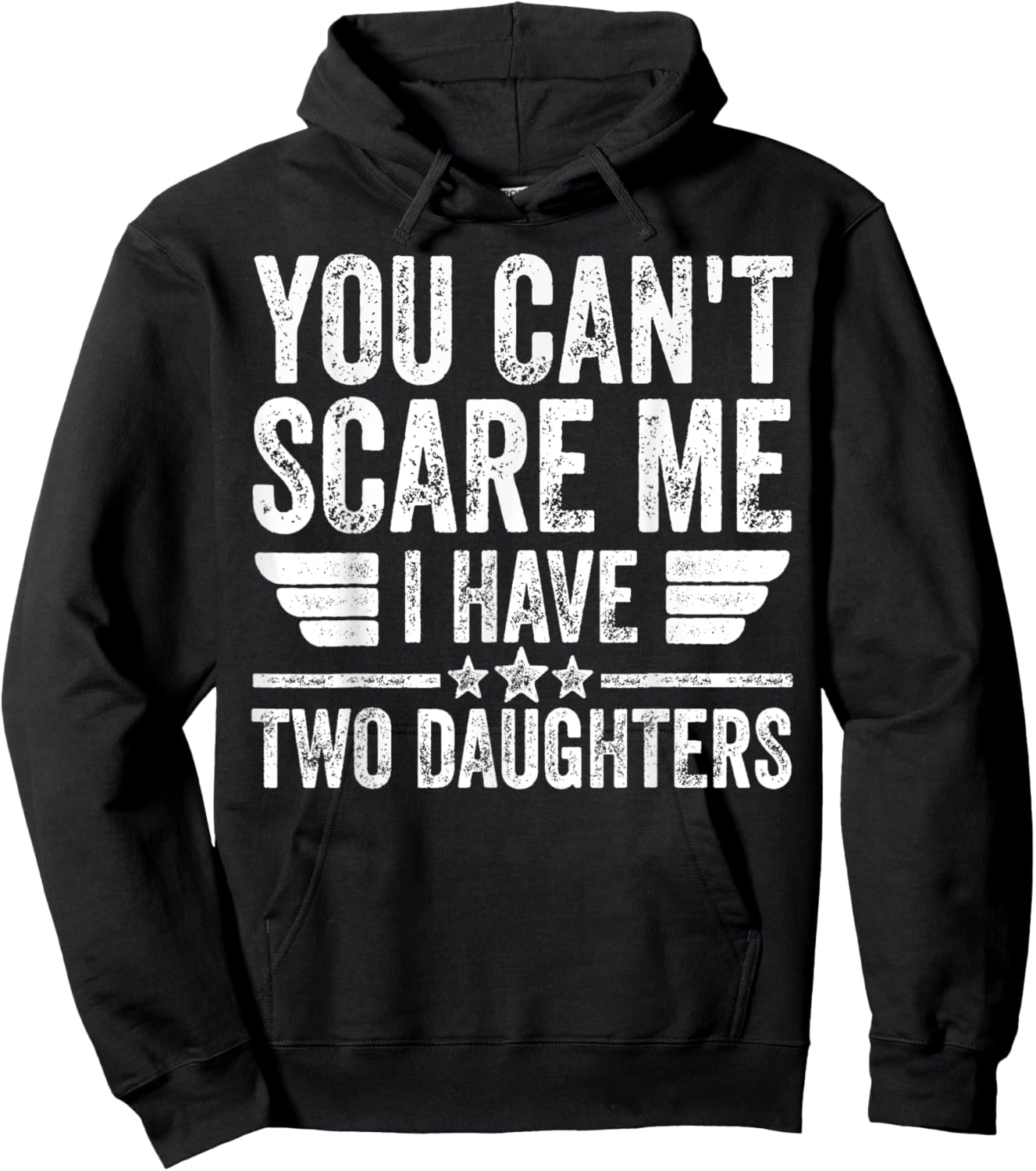 Father's Day You Can't Scare Me I Have Two Daughters Hoodie - Hoodie | Black