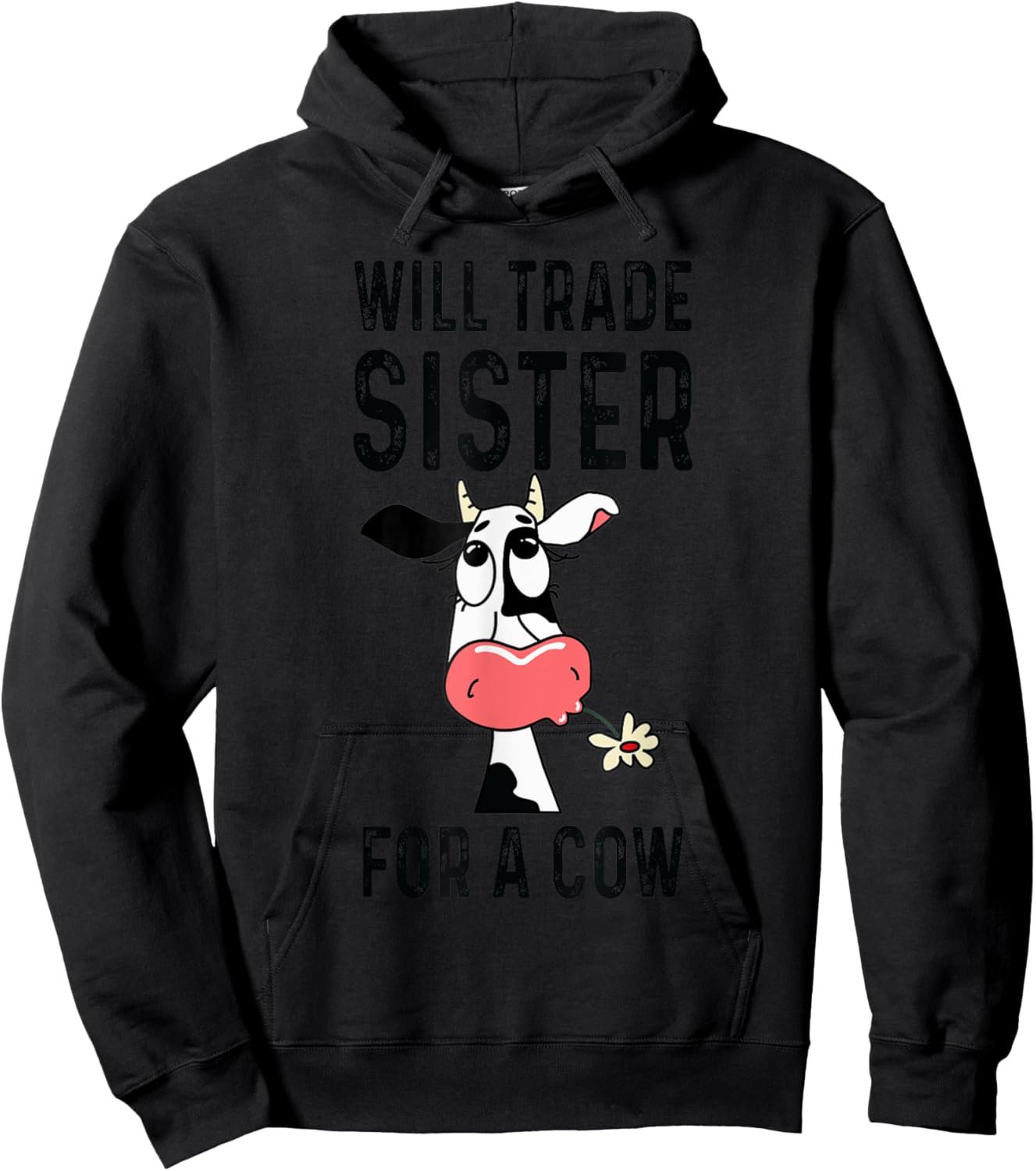 Funny cow will trade sister for a cow- cow lover Hoodie - Hoodie | Black