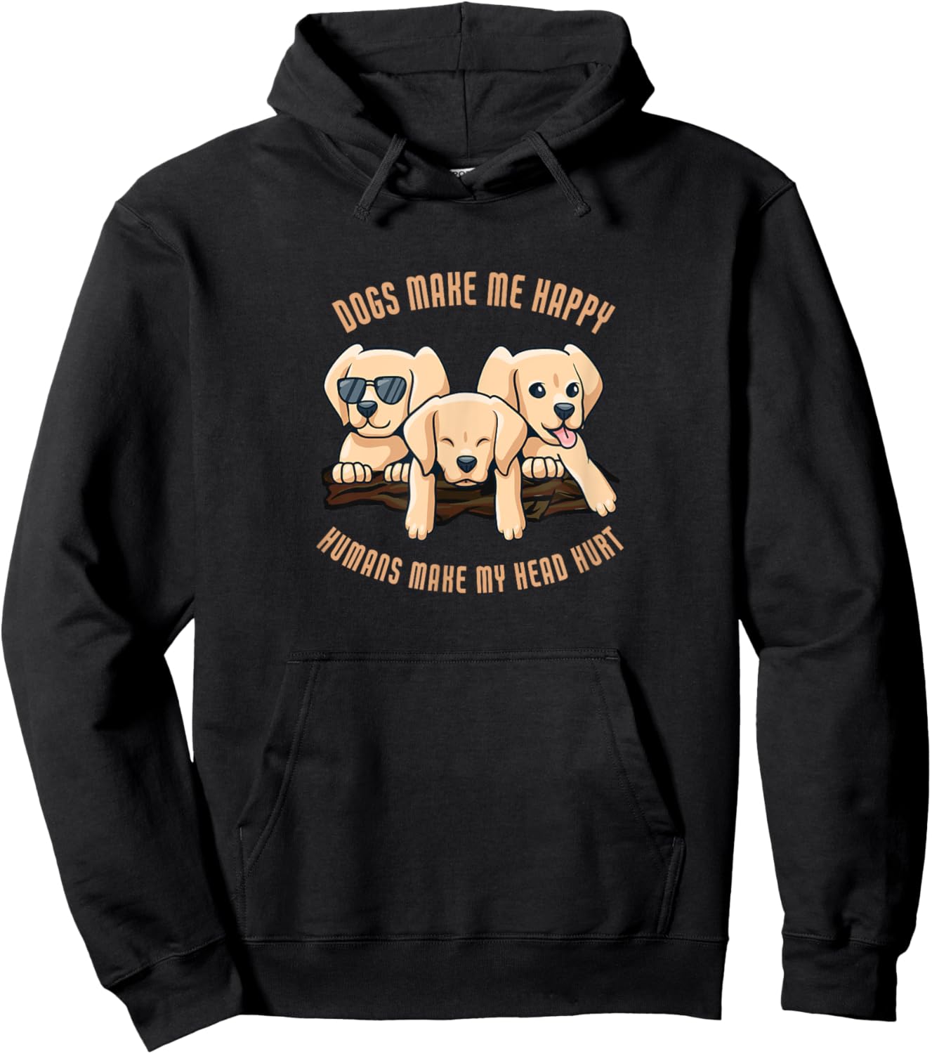 Dogs make me happy humans make my head hurt | Dog Hoodie - Hoodie | Black