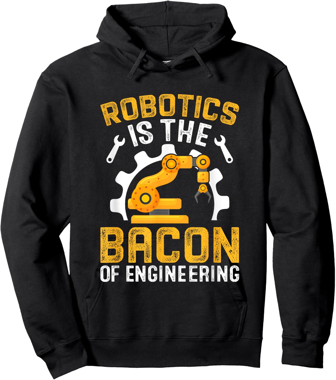 Robotics is the Bacon of Engineering - Robot Mechanic Hoodie - Hoodie | Black