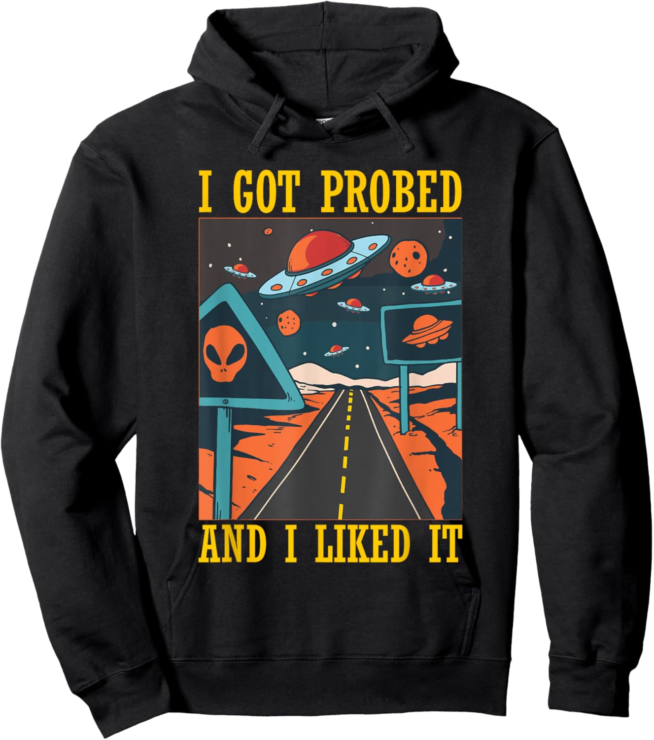 I Got Probed Alien Extraterrestrial Abduction Believer Humor Hoodie - Hoodie | Black