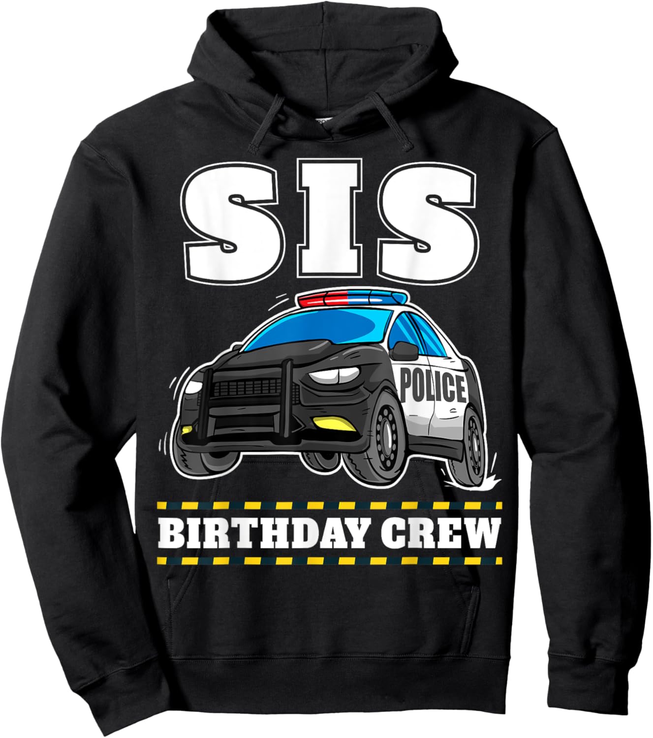 Sis Birthday Crew Police Car Policeman Officer Sister Hoodie - Hoodie | Black