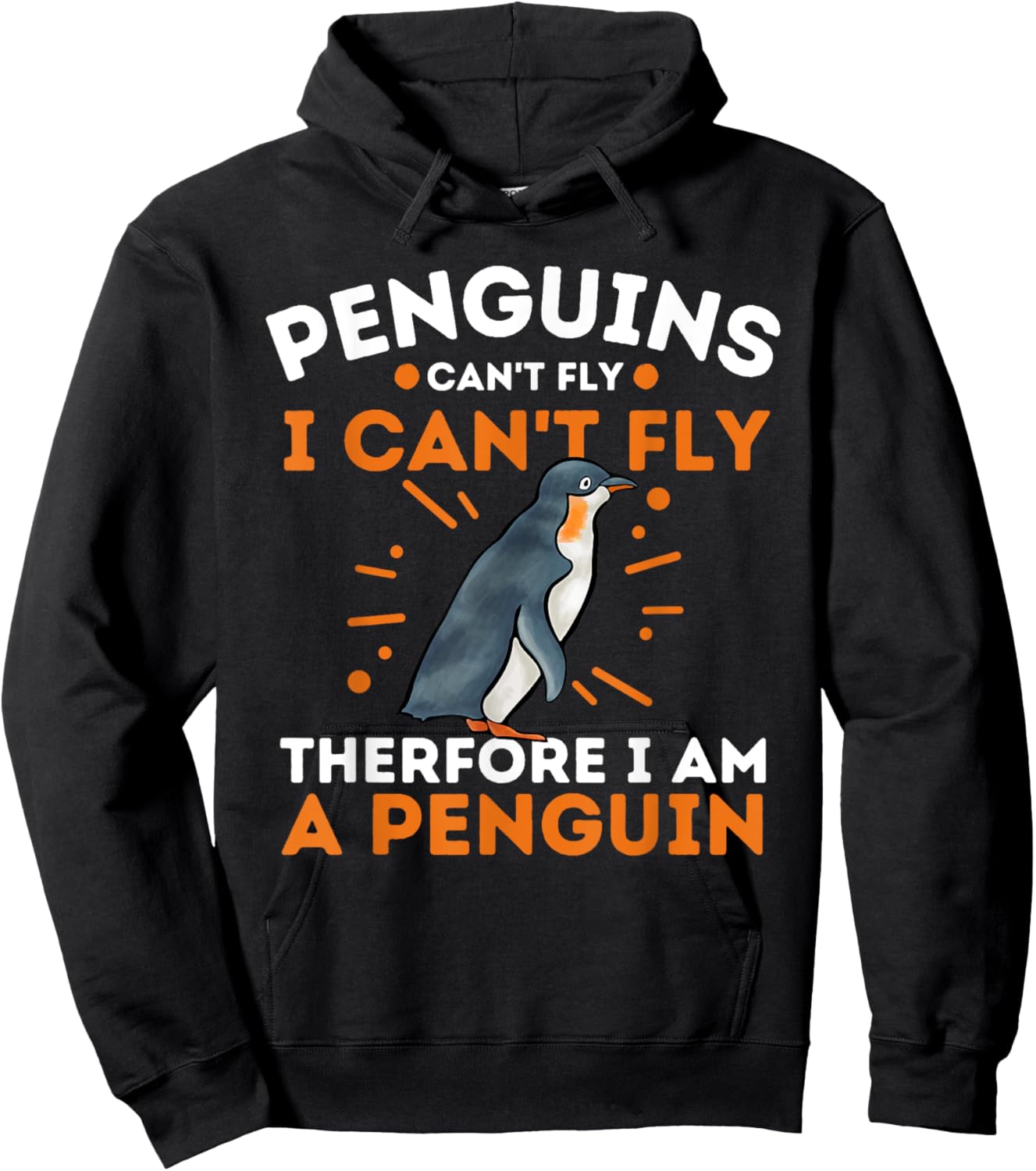 Penguins Can't Fly I Can't Fly Therefore I Am A Penguin Hoodie - Hoodie | Black