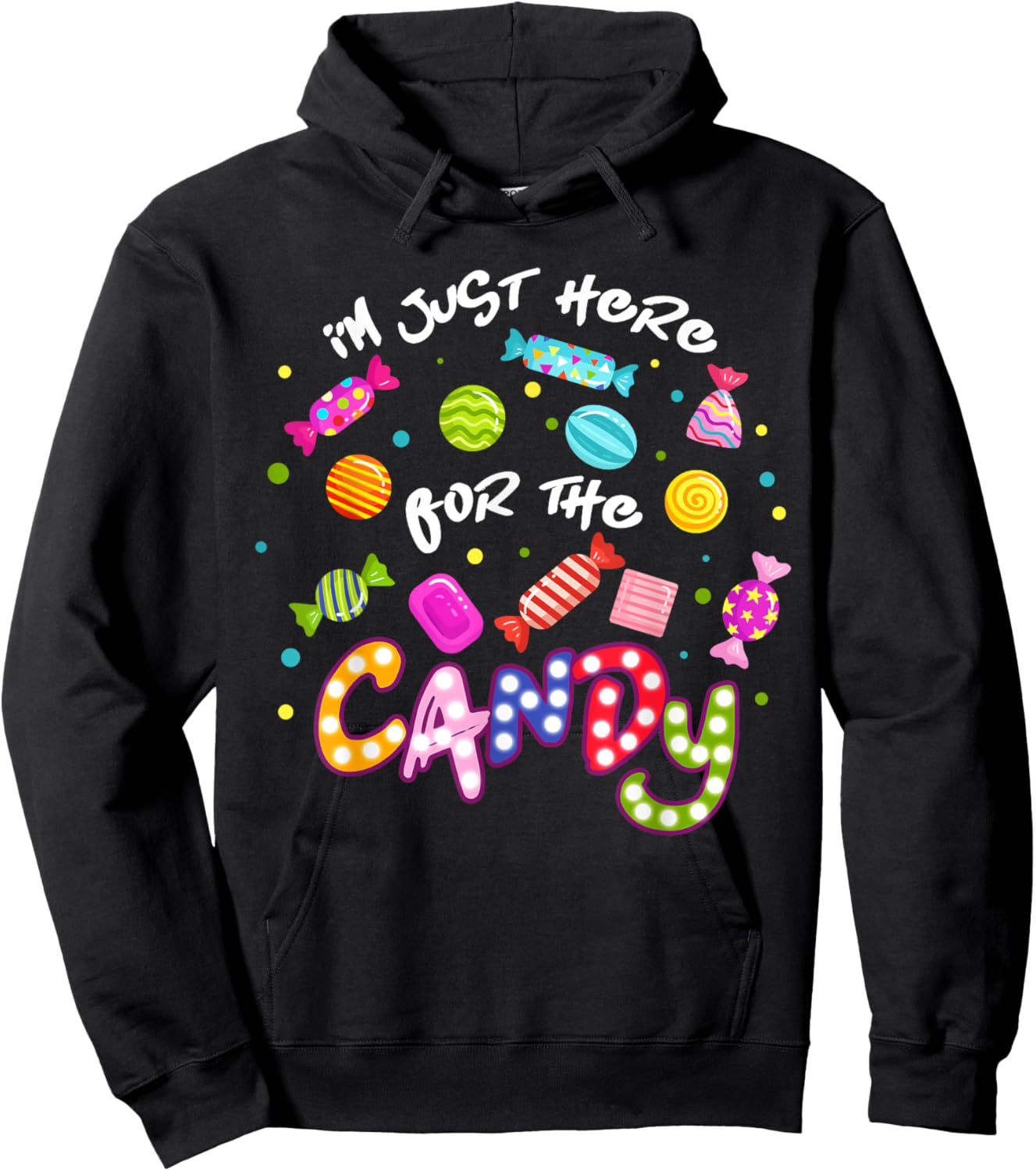 I'm Just Here For The Candy Funny Halloween Trick or Treat Hoodie - Hoodie | Black