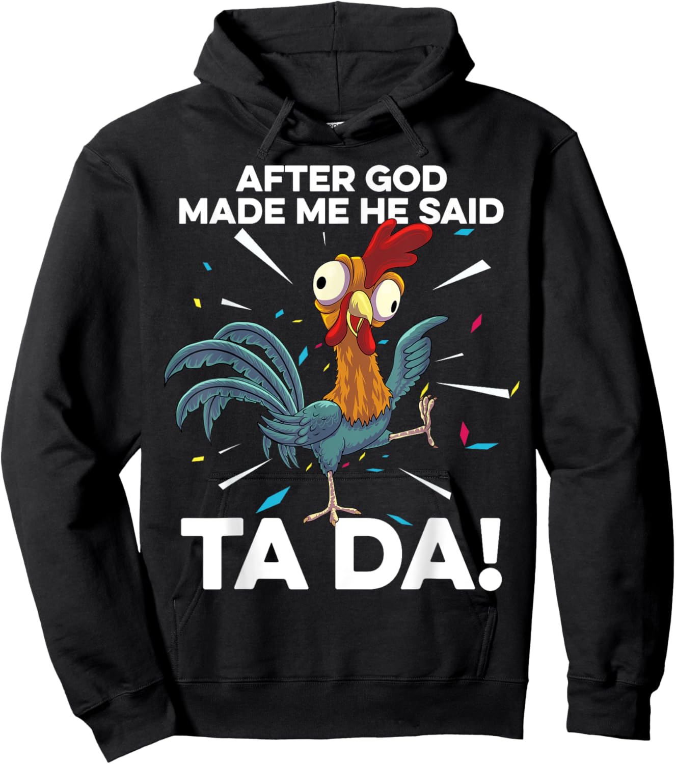After God Made Me He Said Ta Da Funny Christian Chicken Hoodie - Hoodie | Black