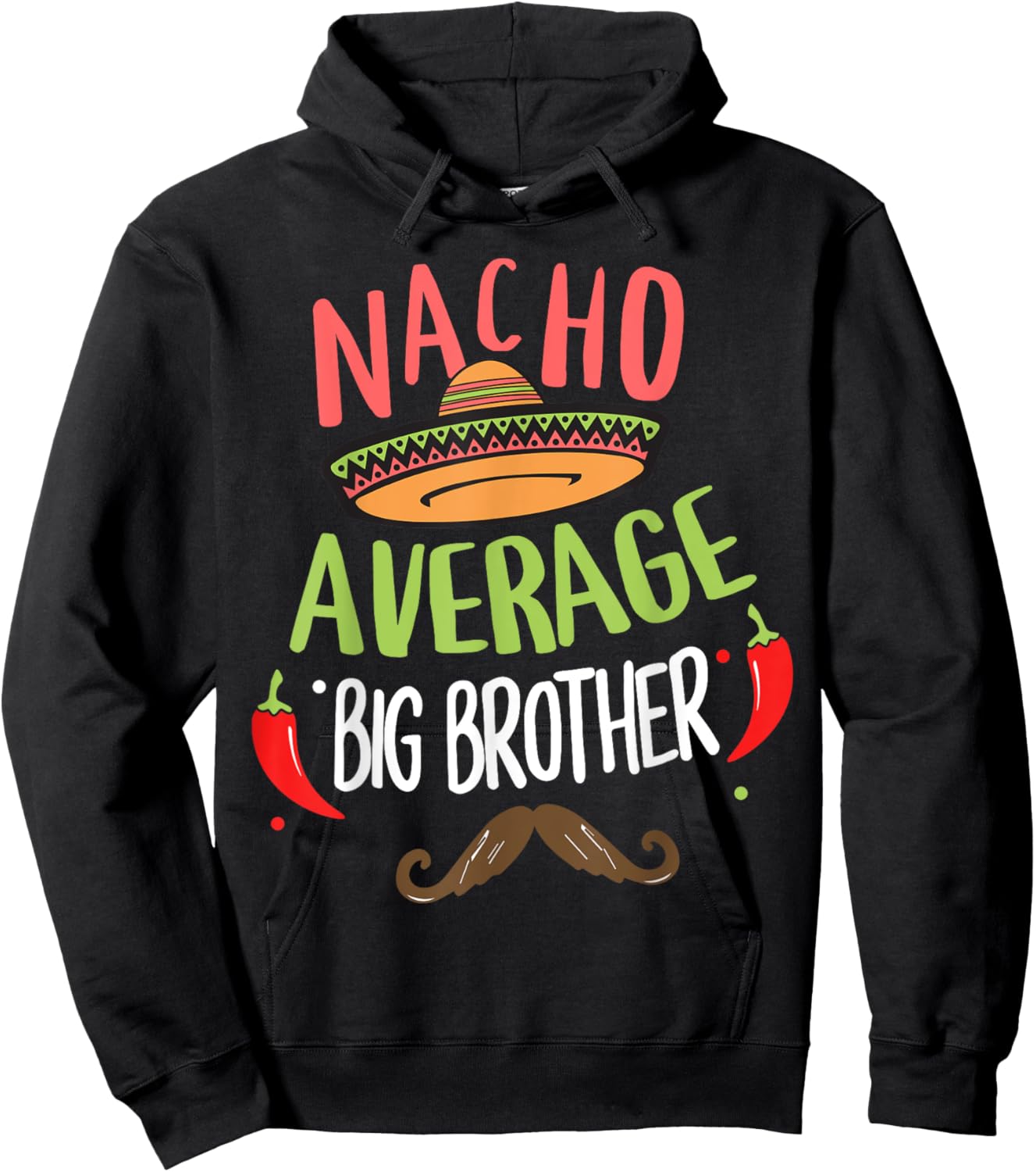 Nacho Average Big Brother Mexican Mustache Cinco de Mayo Hoodie - Hoodie | Black