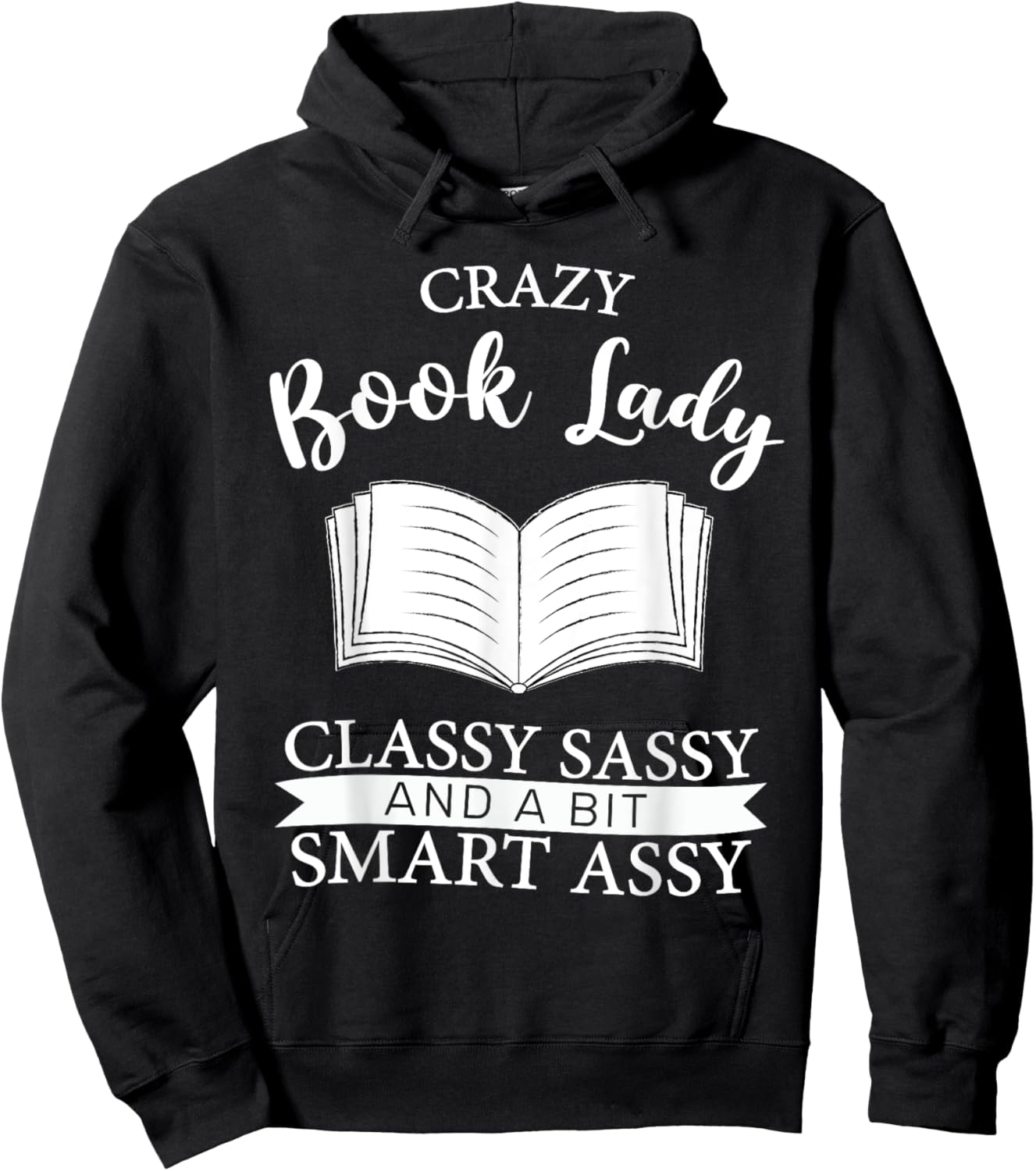 Crazy Book Lady Classy Sassy And A Bit Smart Assy funny Hoodie - Hoodie | Black