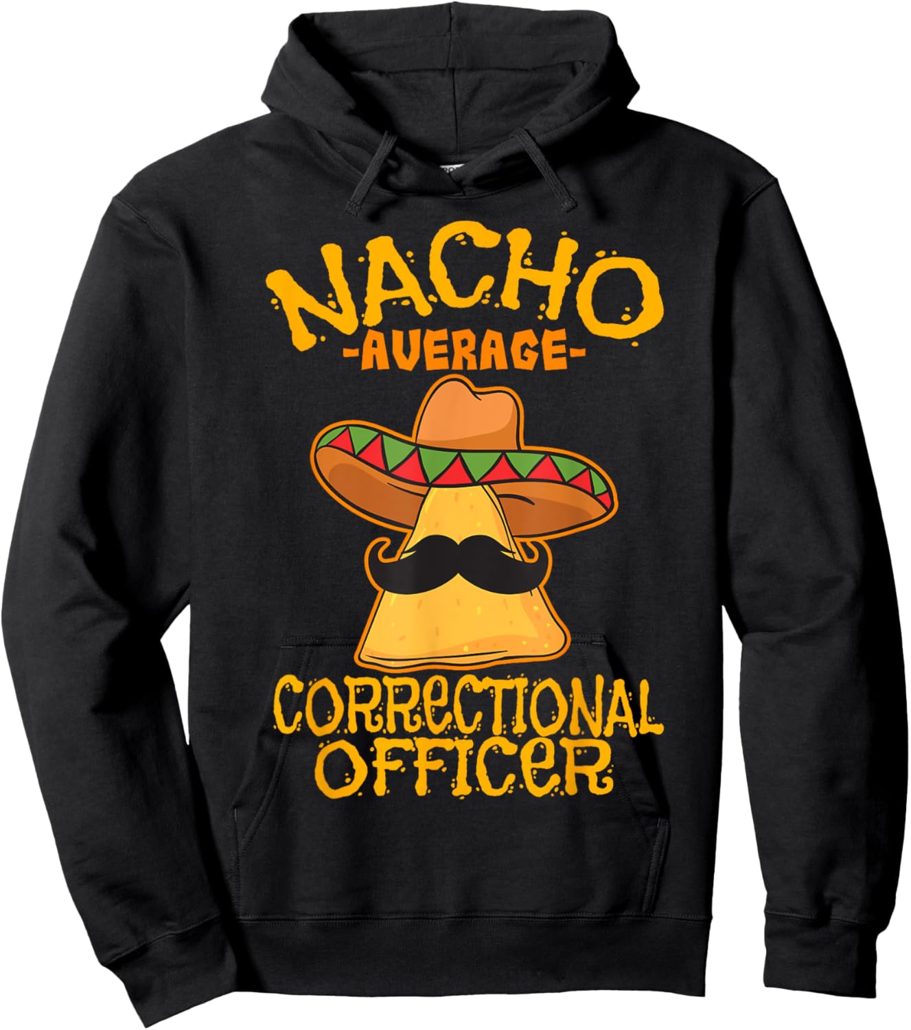 Nacho Average Correctional Officer Prison Cinco de Mayo Hoodie - Hoodie | Black