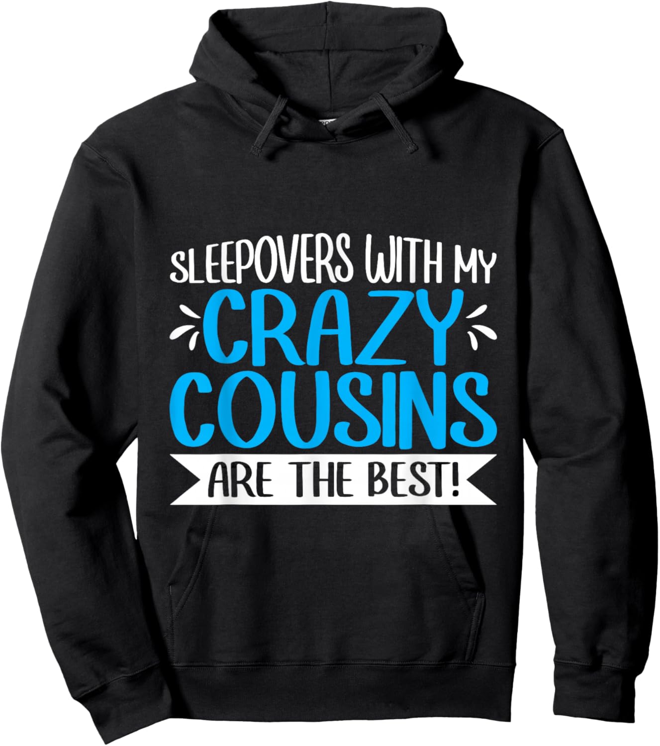Sleepovers With My Crazy Cousins Are The Best! Hoodie - Hoodie | Black
