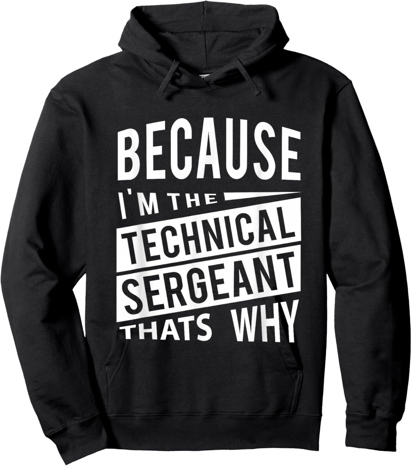 Because I'm The Technical Sergeant TSgt - That's Why NCO Hoodie - Hoodie | Black