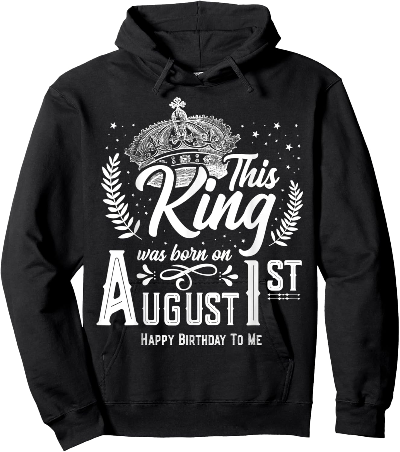This King Was Born on August 1, Awesome August 1st Birthday Hoodie - Hoodie | Black