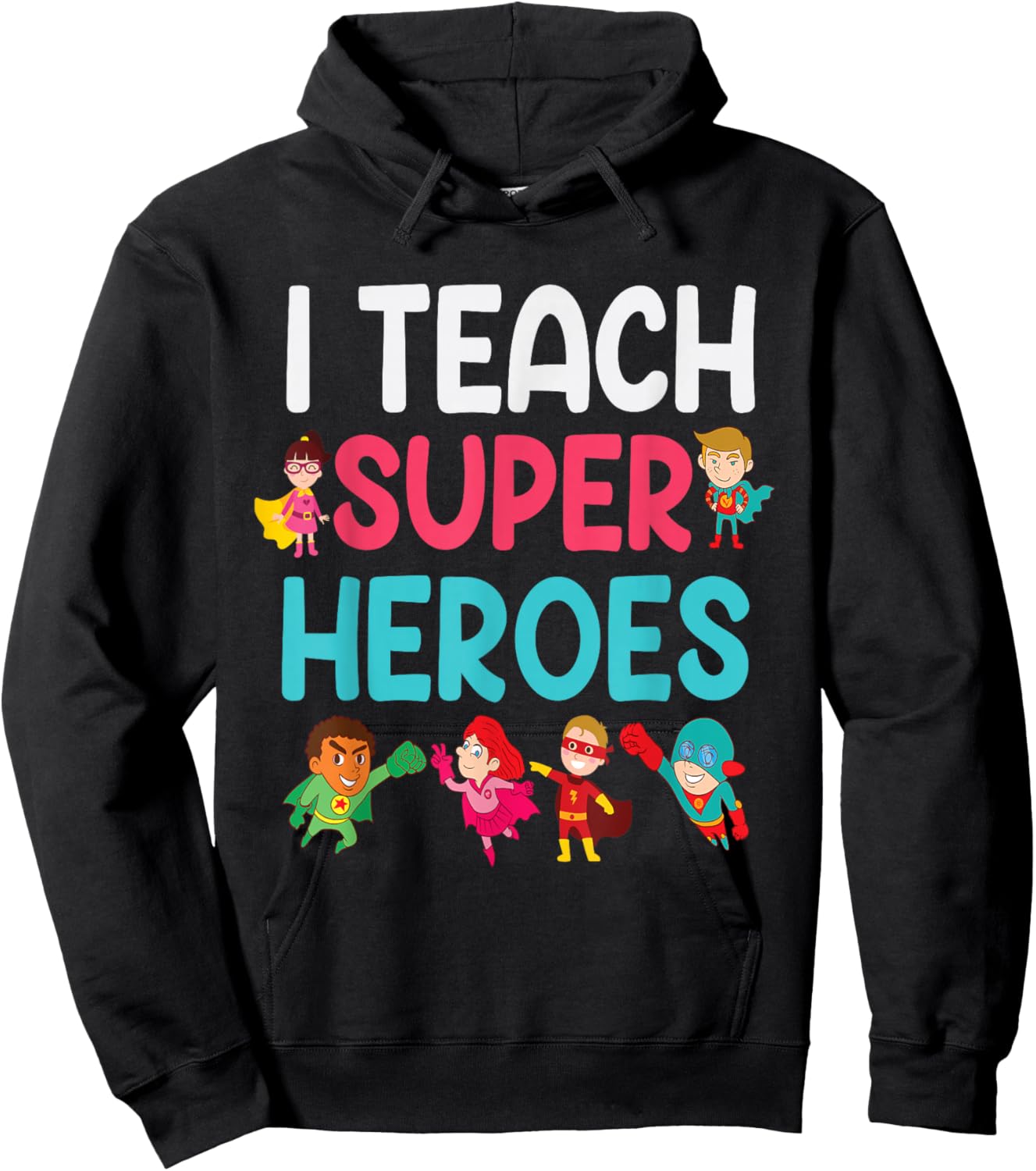 I Teach Super Heroes Hoodie - Hoodie | Black