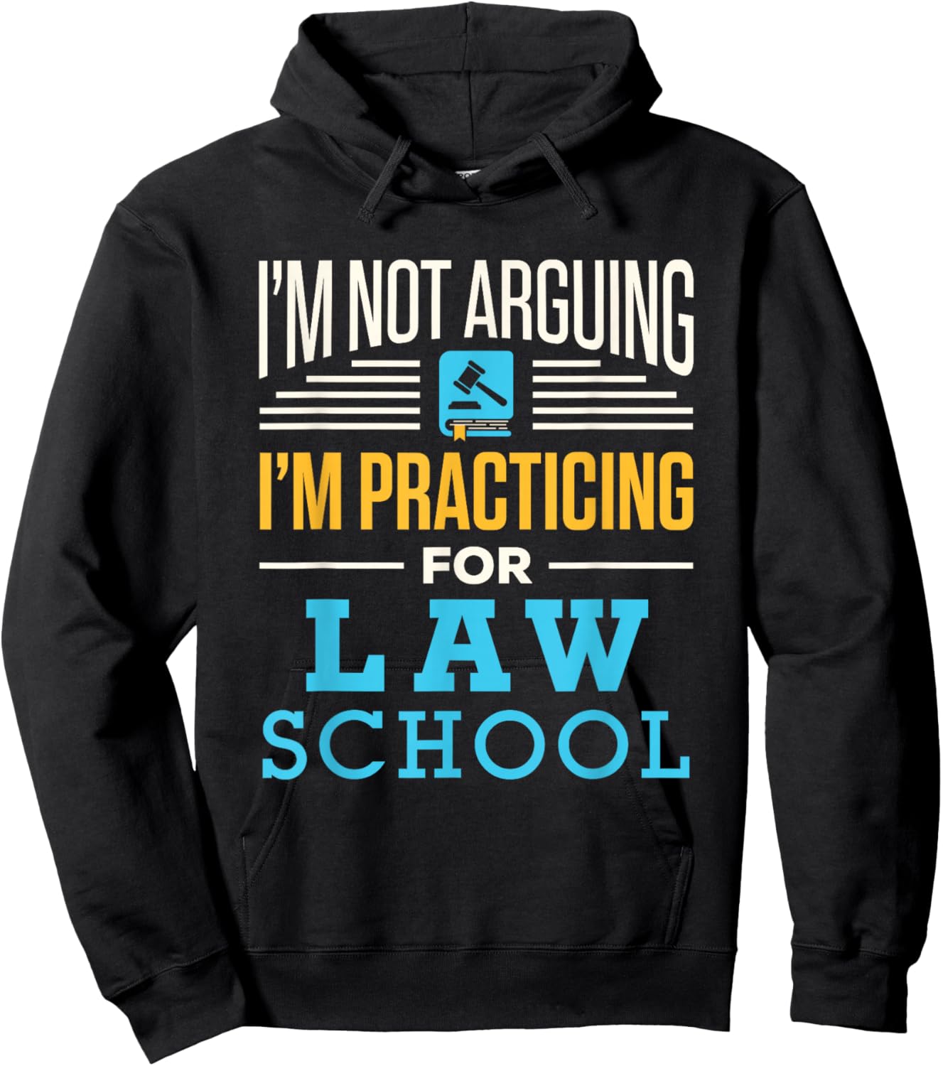 I'm Not Arguing I'm Practicing for Law School Lawyer Student Hoodie - Hoodie | Black