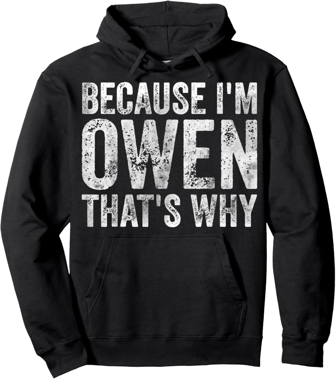 Funny Personalized Name Shirt Because I'm Owen That's Why Hoodie - Hoodie | Black