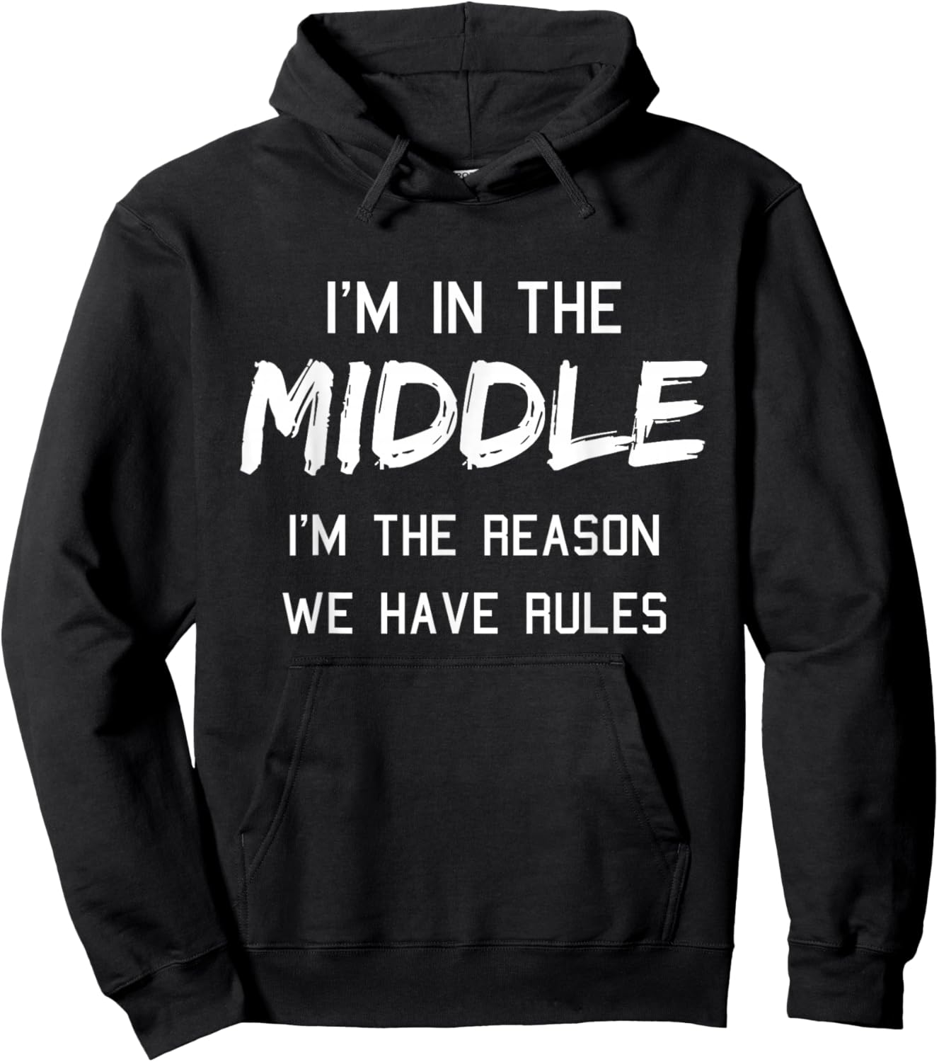 Middle Child Shirt I'm The Reason We Have Rules Siblings Hoodie - Hoodie | Black
